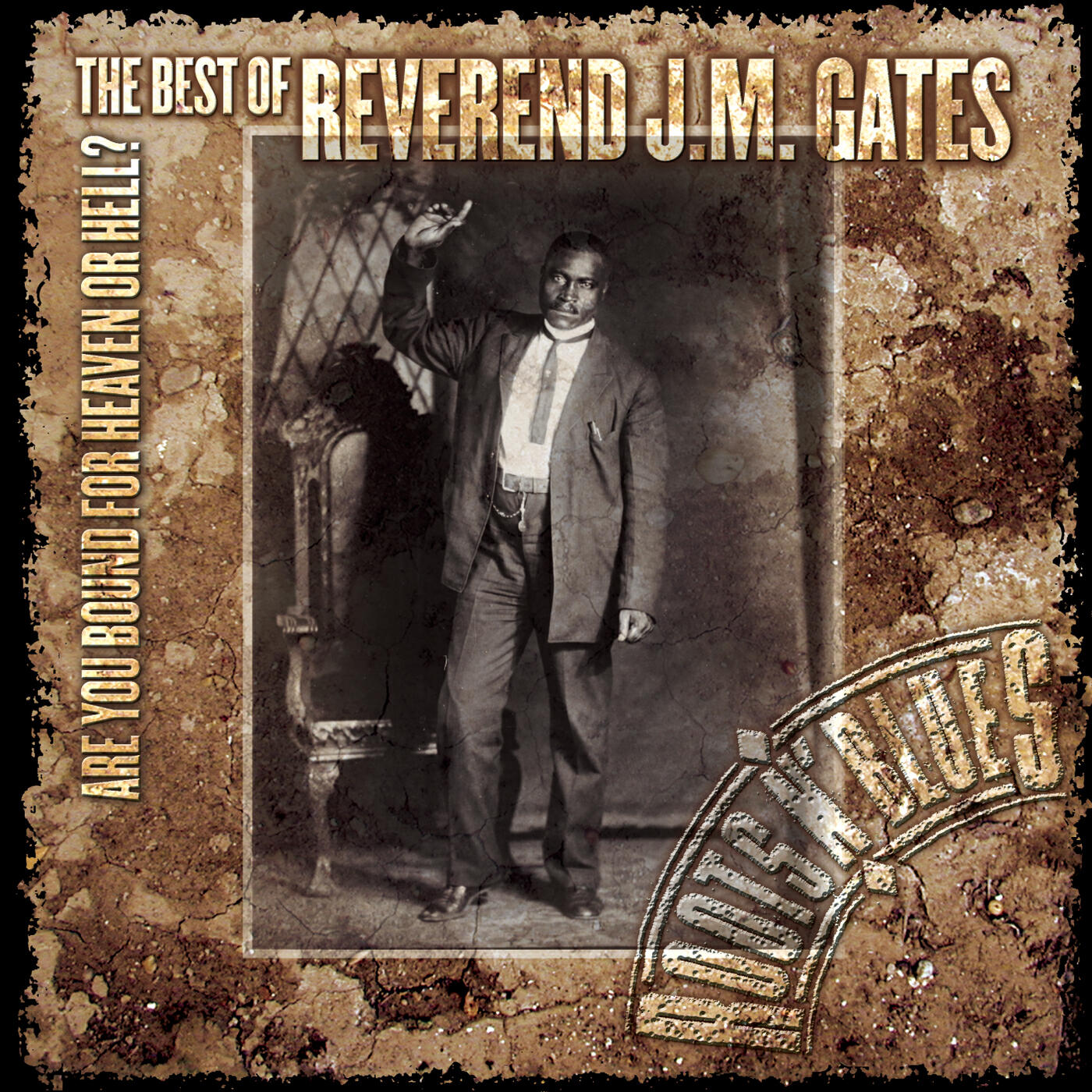 Релиз Are You Bound For Heaven Or Hell? The Best Of Reverend J.M. Gates