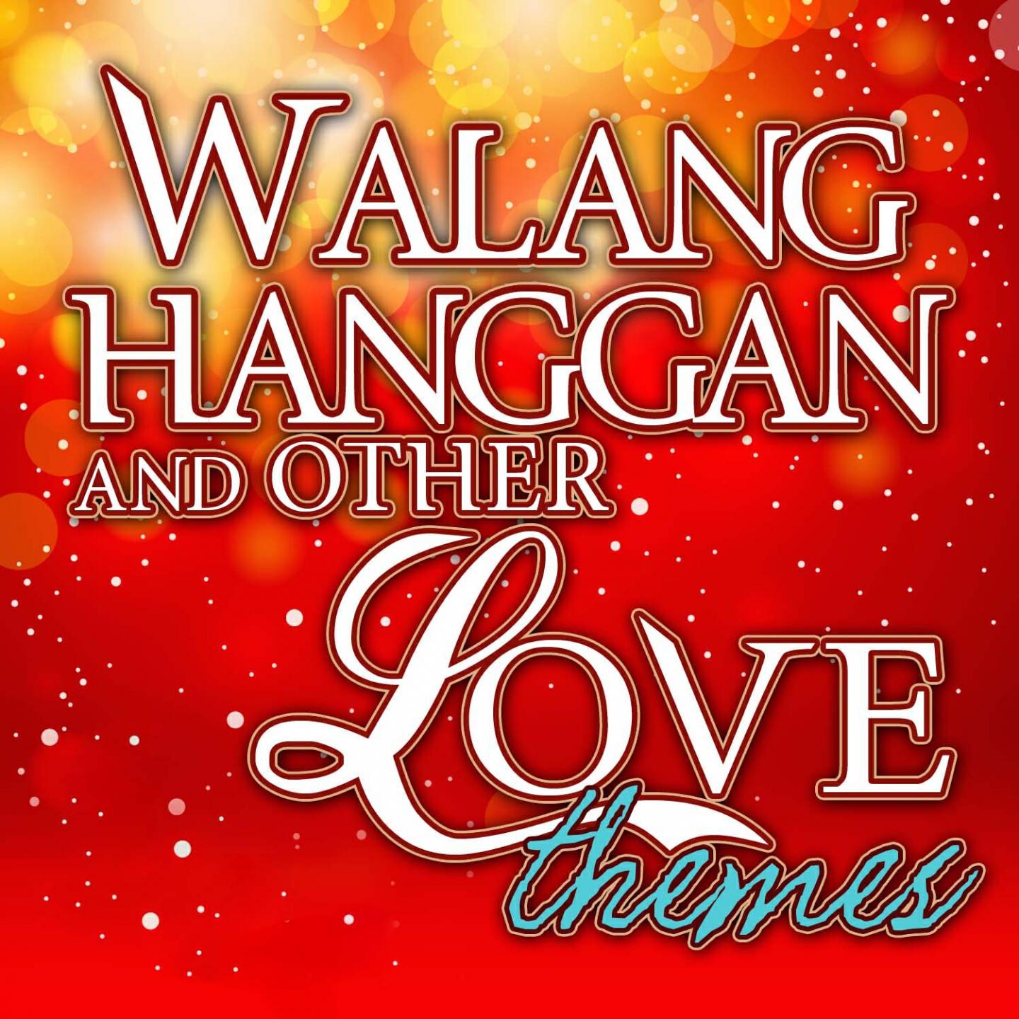 Релиз Walang Hanggan And Other Love Themes
