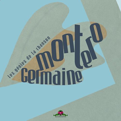 Постер альбома Les génies de la chanson : Germaine Montero