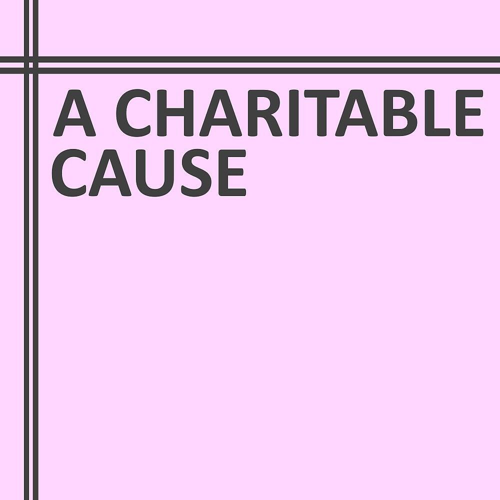 Релиз A Charitable Cause
