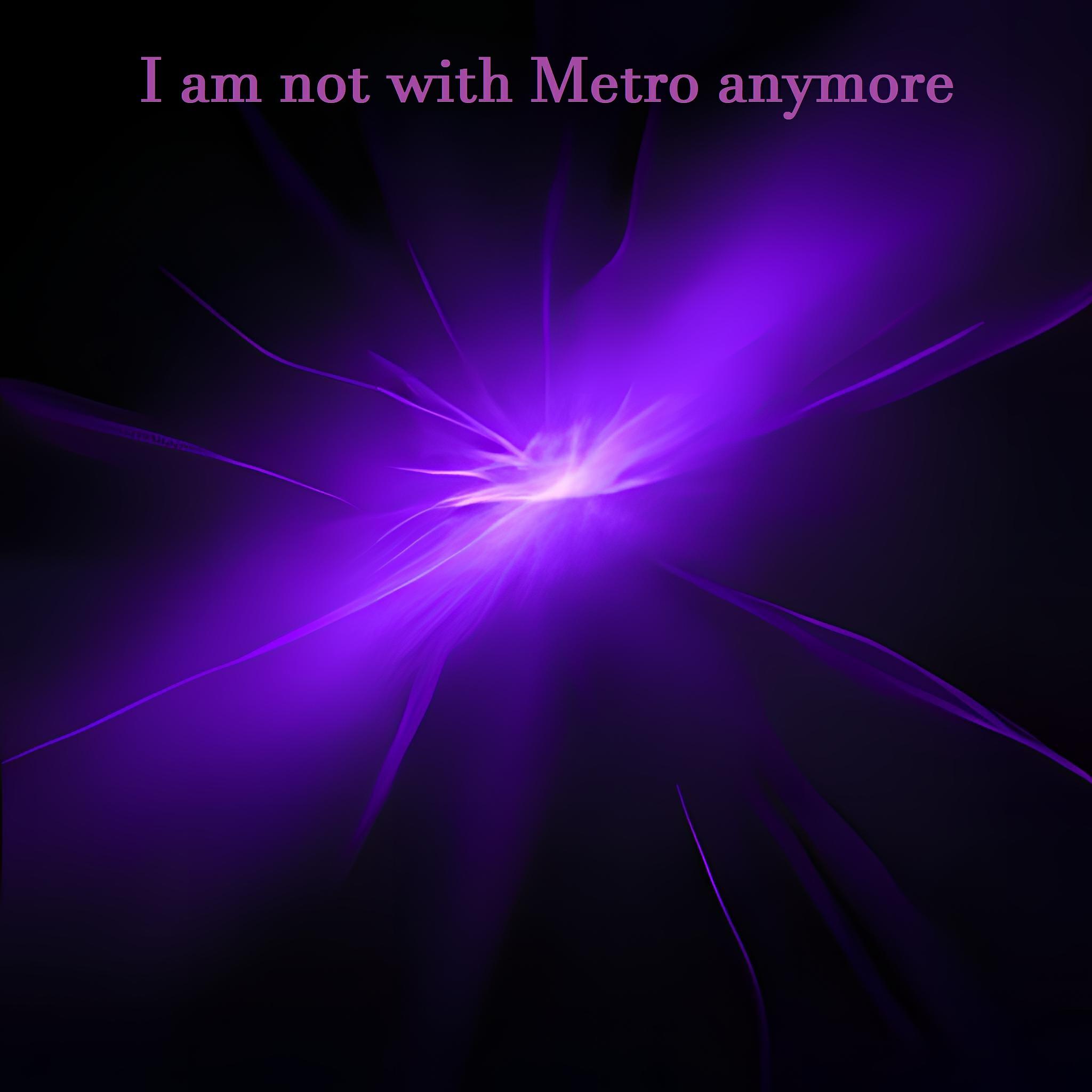 Релиз I am not with Metro anymore