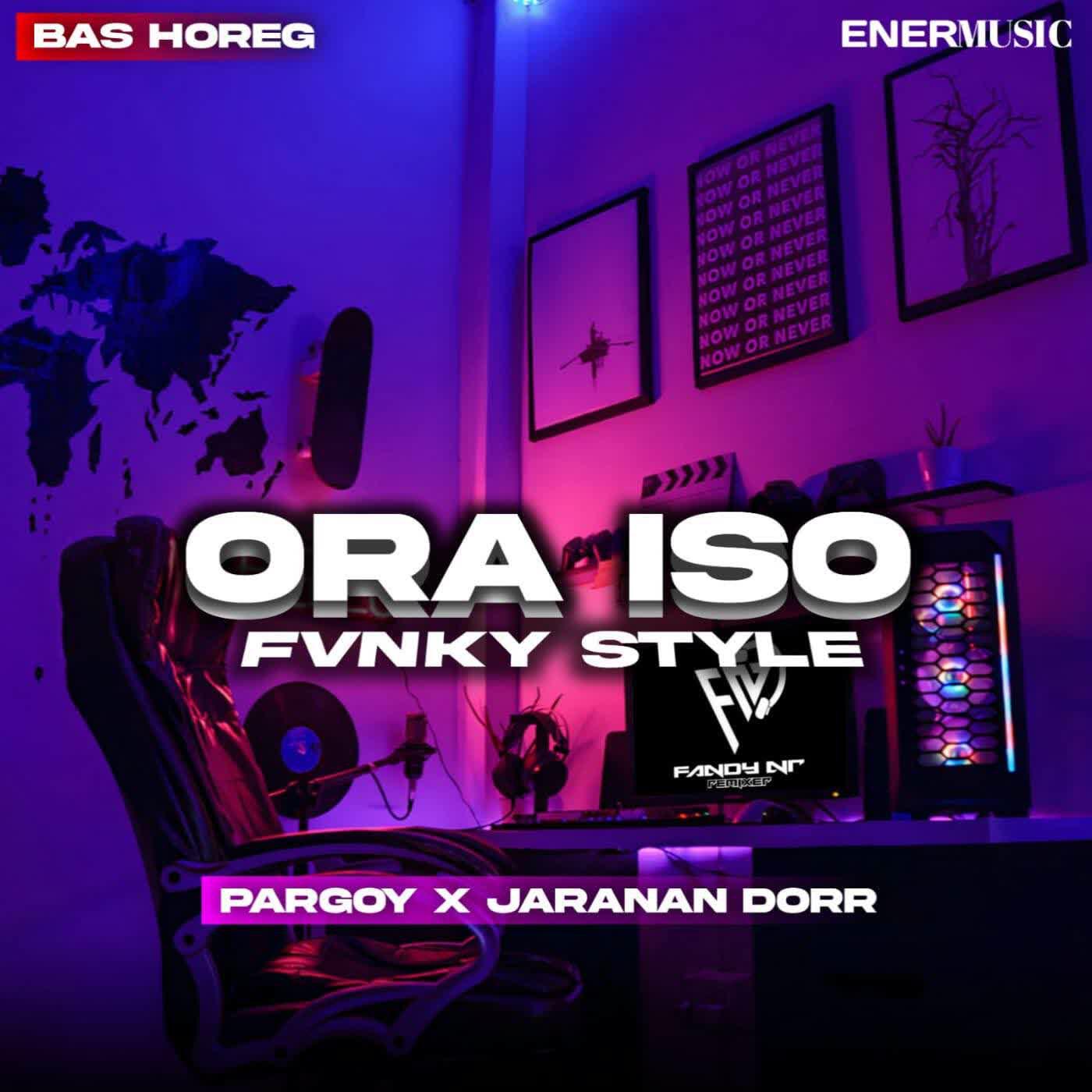 Релиз DJ ORA ISO FUNKY STYLE PARGOY X JARANAN DOOR