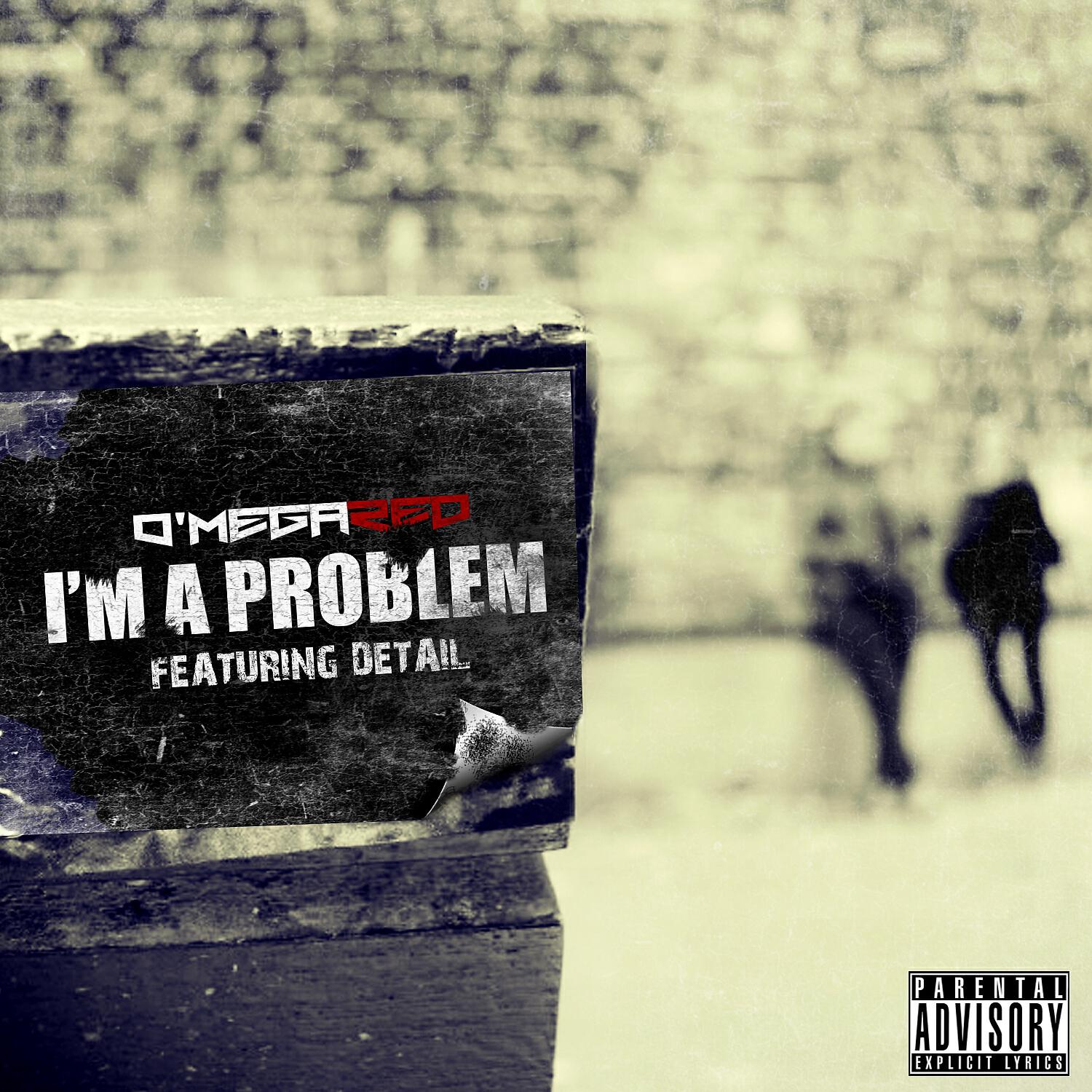 Релиз I'm A Problem (feat. Detail) - Single