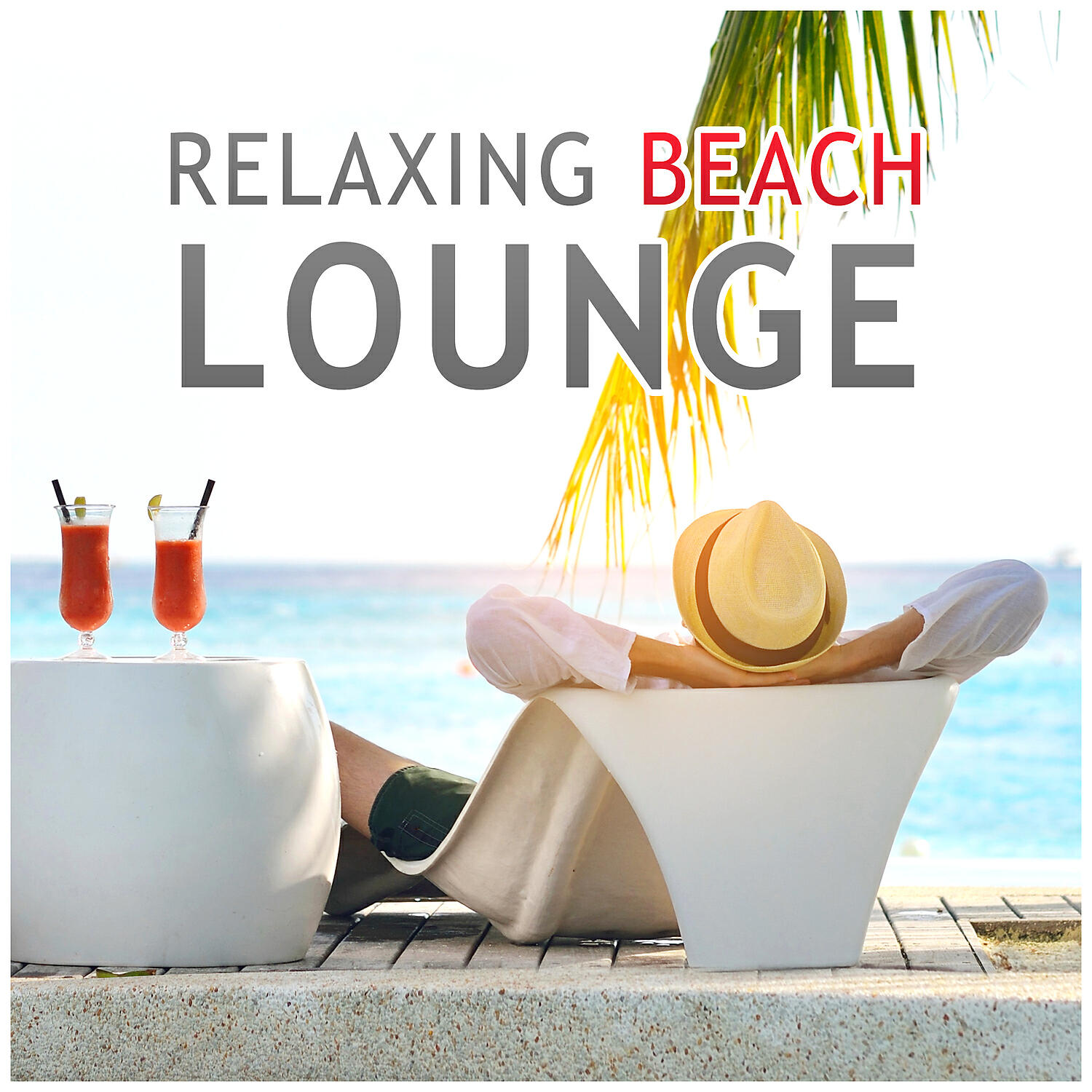 Релиз Relaxing Beach Lounge – Beach Relaxation, Summer Time, Holiday Soft Music, Rest & Relax, Chill Out Vibes