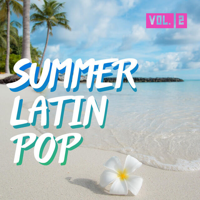 Релиз Summer Latin Pop Vol. 2