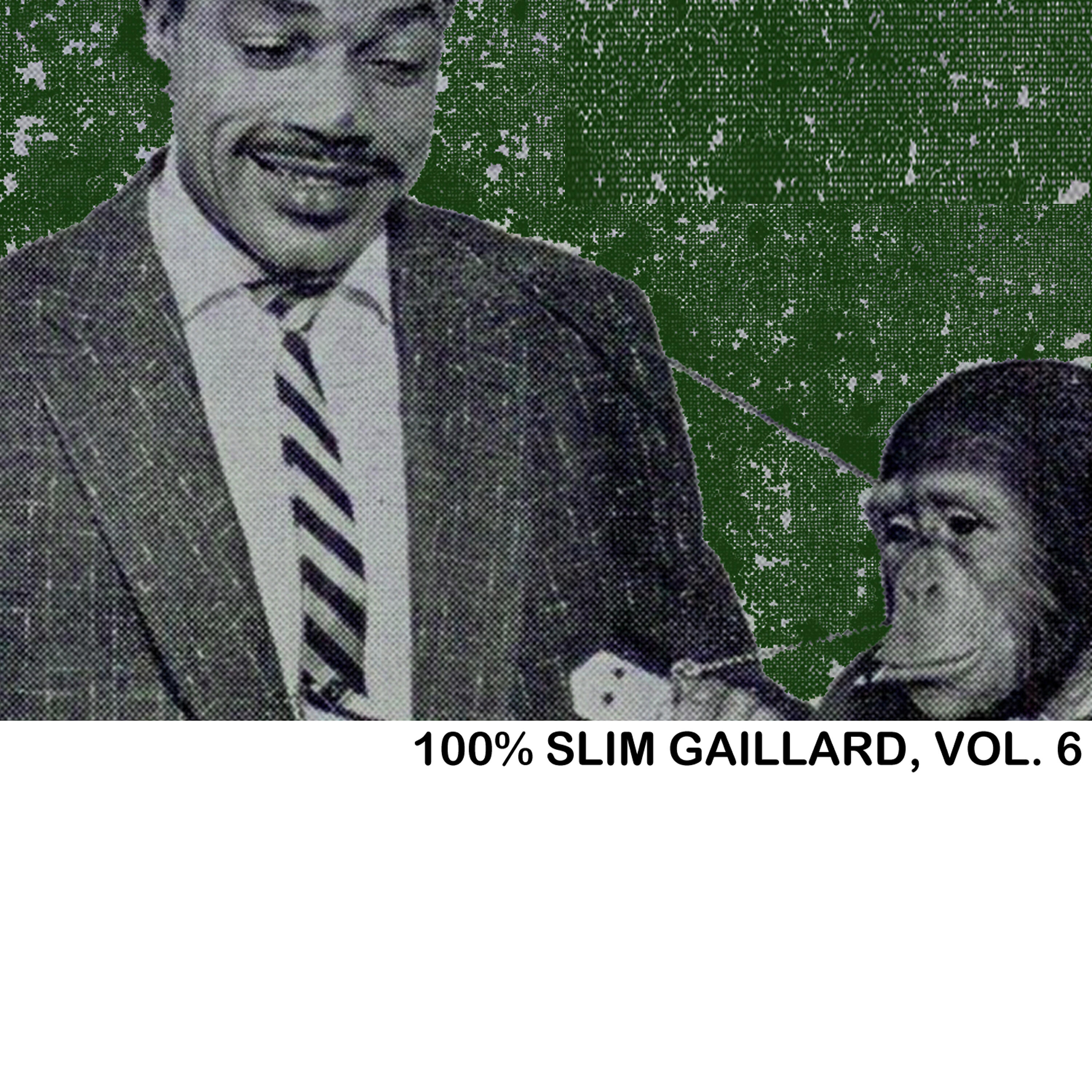 Релиз 100% Slim Gaillard, Vol. 6