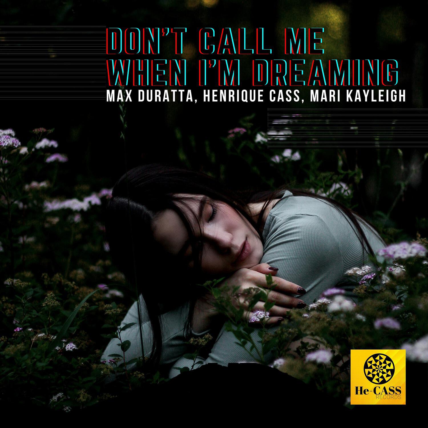 Релиз Don't Call Me When I'm Dreaming