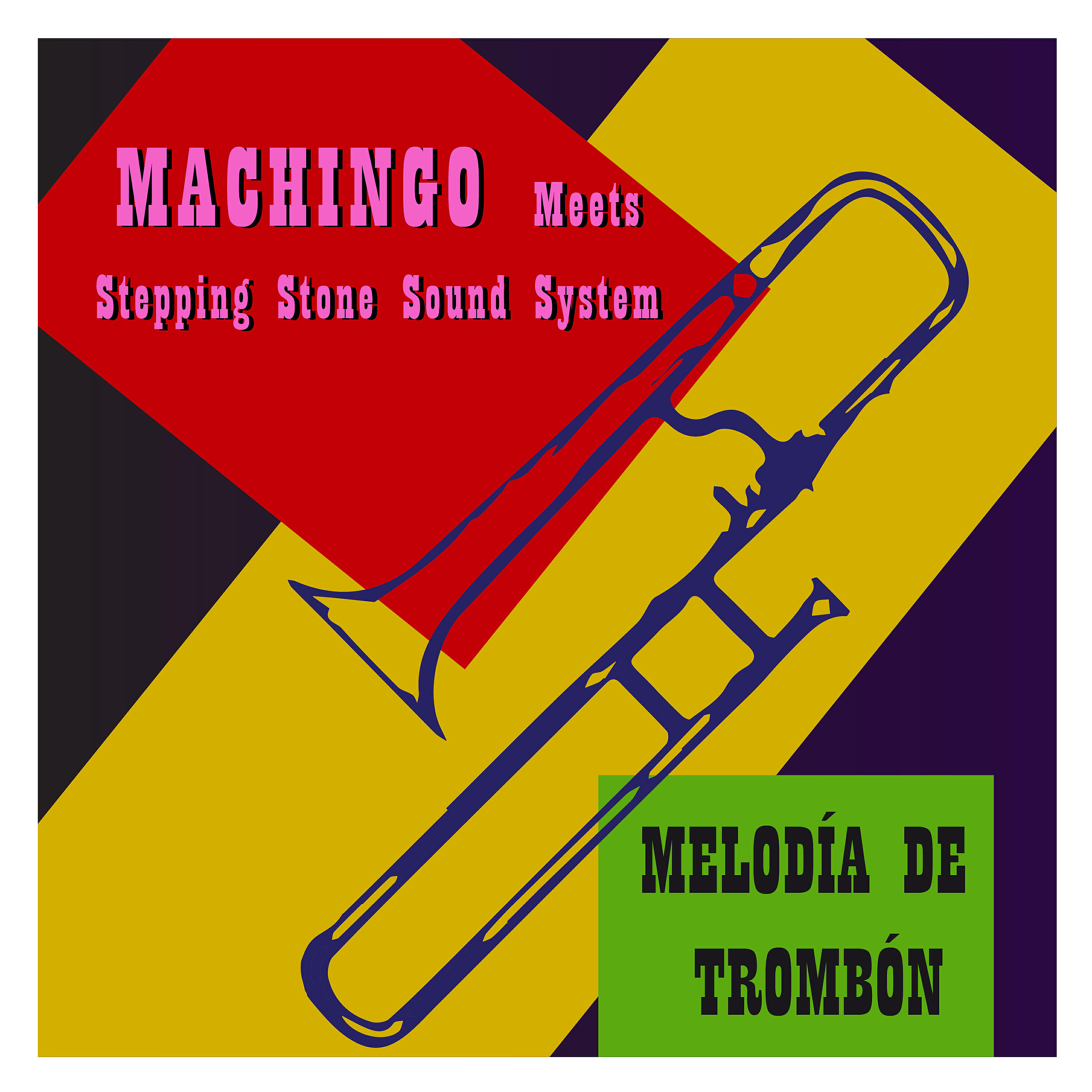 Трек Machingo Meets Stepping Stone Sound System (Melodía De Trombón)