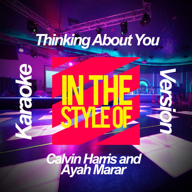 Релиз Thinking About You (In the Style of Calvin Harris and Ayah Marar) [Karaoke Version] - Single