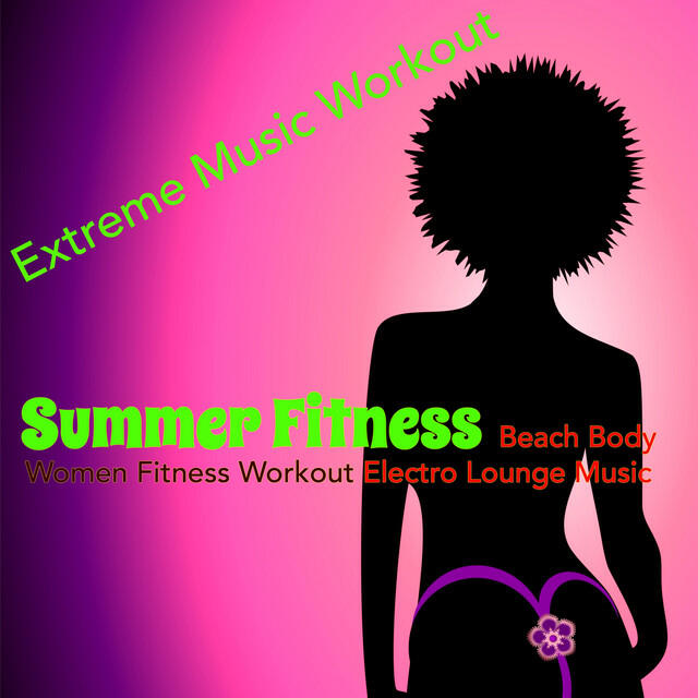 Релиз Summer Fitness – Beach Body Women Fitness Workout Electro Lounge Music
