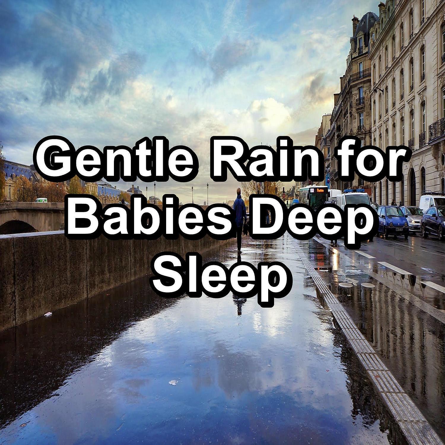 Релиз Gentle Rain for Babies Deep Sleep