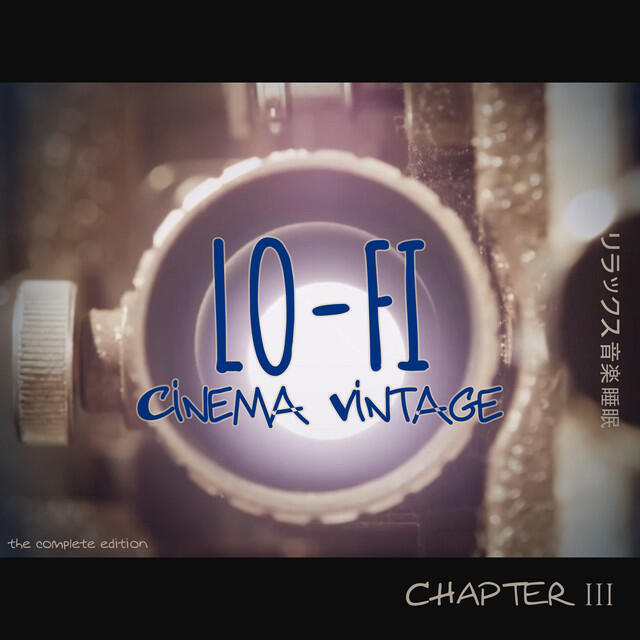 Релиз Lo-Fi Cinema Vintage Music: Chapter 3 (The Complete Edition)