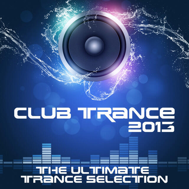 Релиз Club Trance 2013 (The Ultimate Trance Selection)