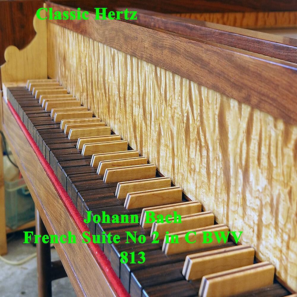 Релиз Johann Bach French Suite No 2 in C BWV 813