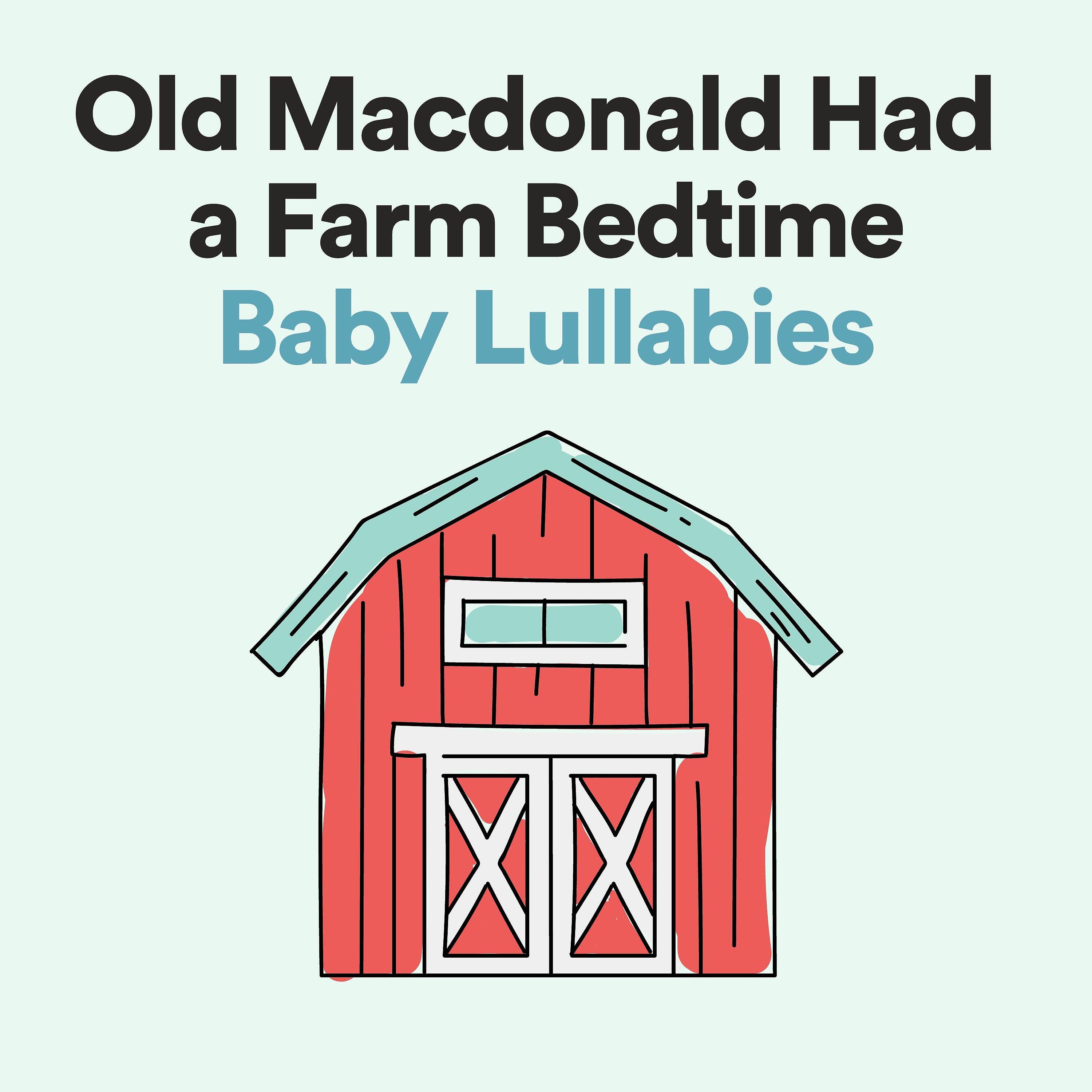 Релиз Old Macdonald Had a Farm Bedtime Baby Lullabies