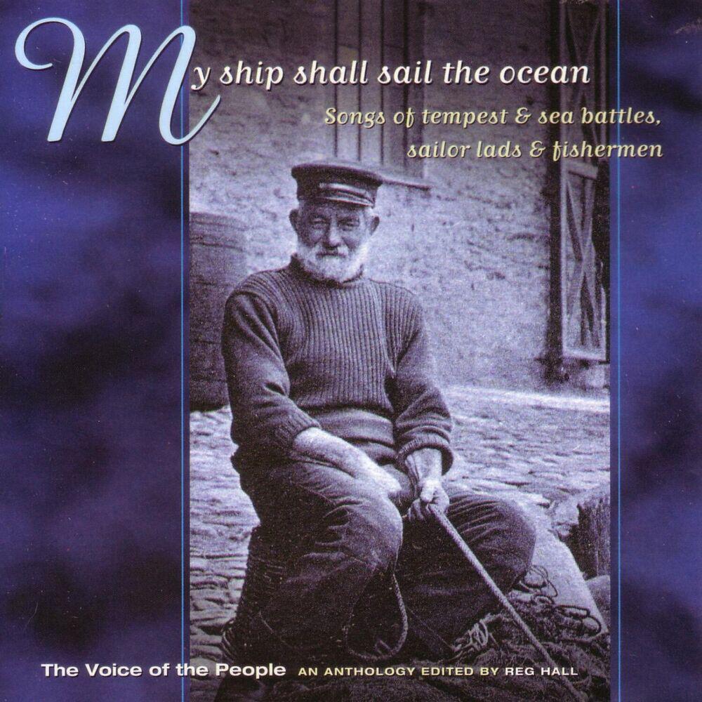 Релиз Voice of the People 02: My Ship Shall Sail the Ocean - Songs of Tempest & Sea Battles, Sailor Lads & Fishermen