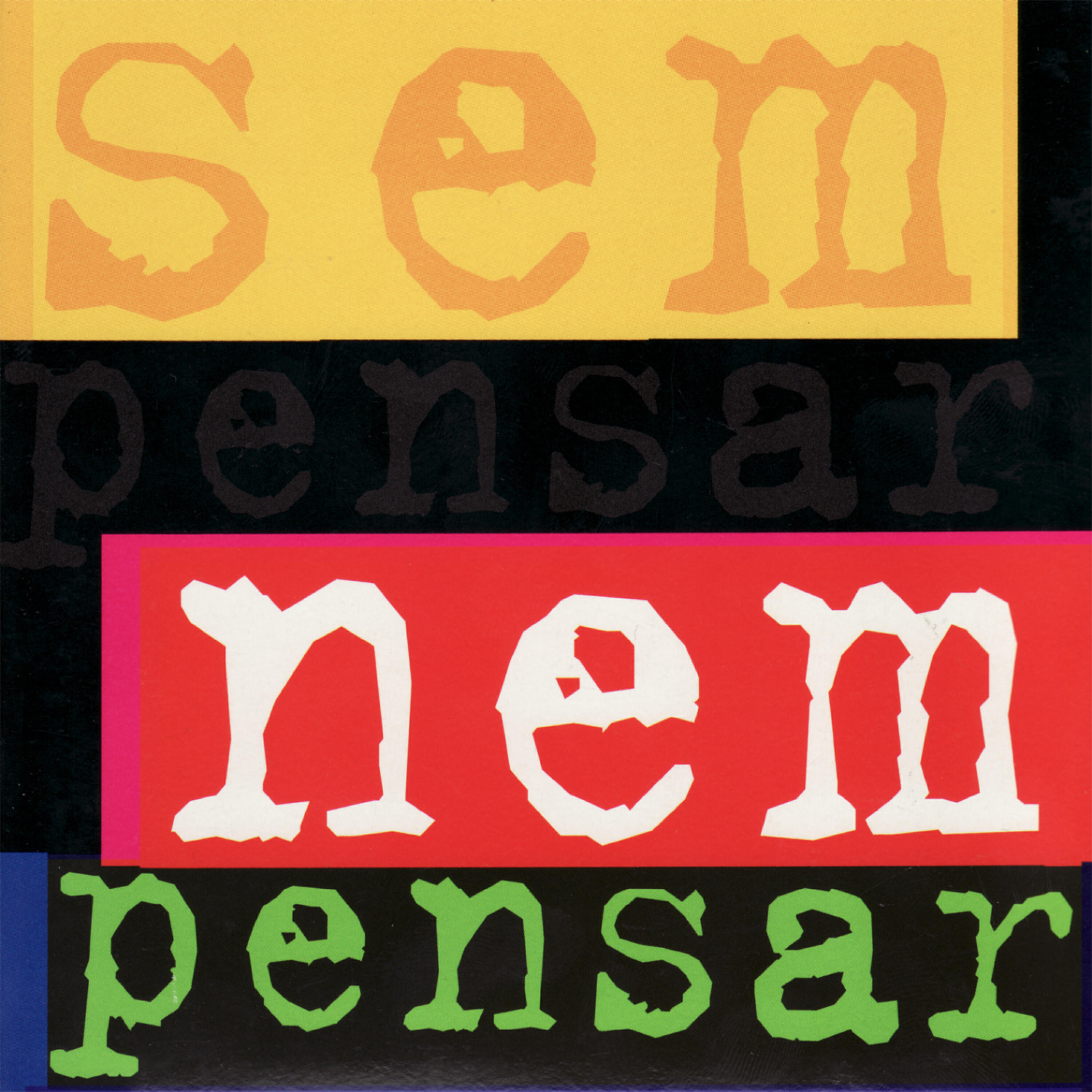 Релиз Sem Pensar, Nem Pensar
