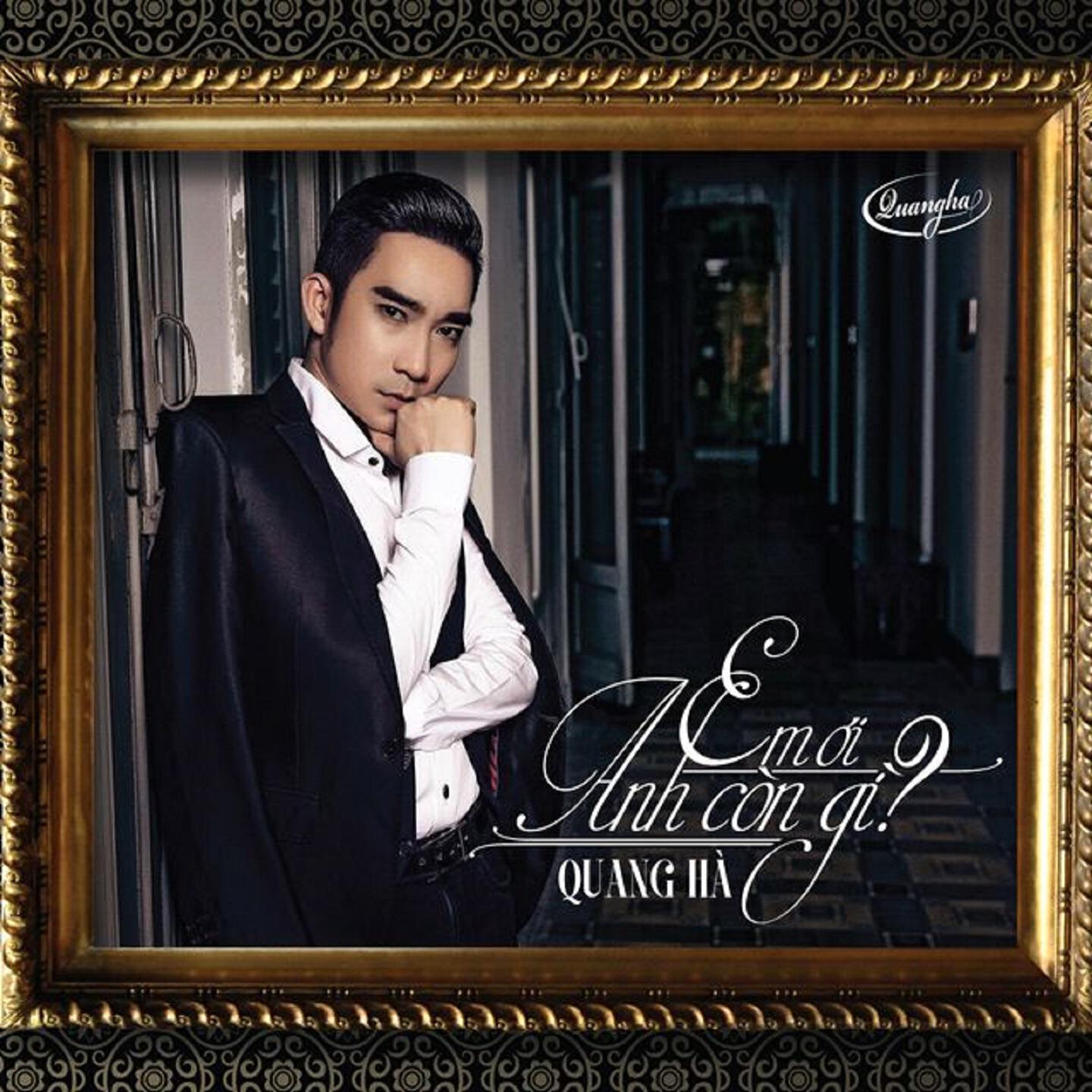 Релиз Album Em ơi anh còn gì - Quang Hà