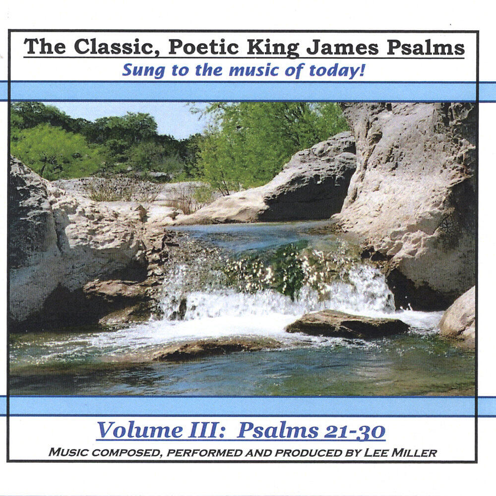 Релиз The Classic, Poetic King James Psalms, Sung To The Music Of Today! Volume III: Psalms 21-30