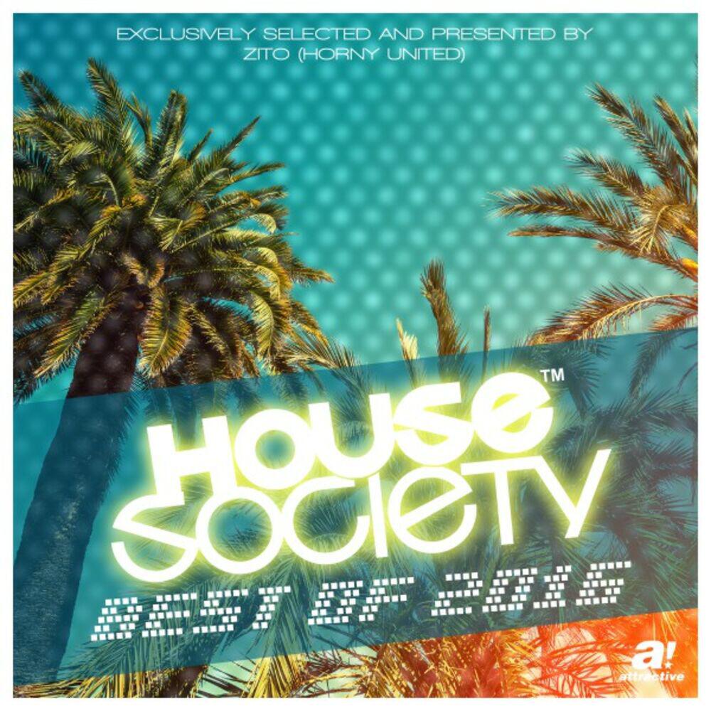 Релиз House Society - Best of 2016 - The Club Collection (Presented by Zito [Horny United])