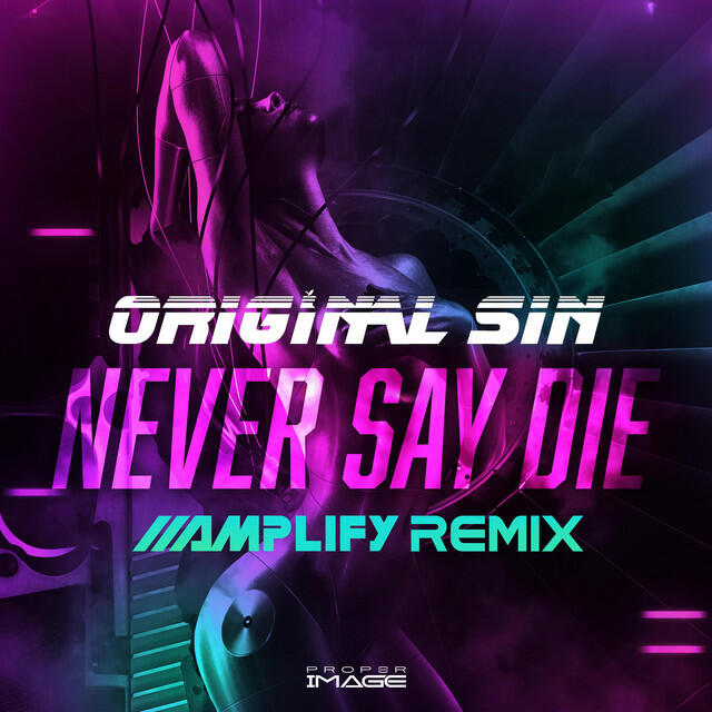 Релиз Never Say Die (Amplify Remix)