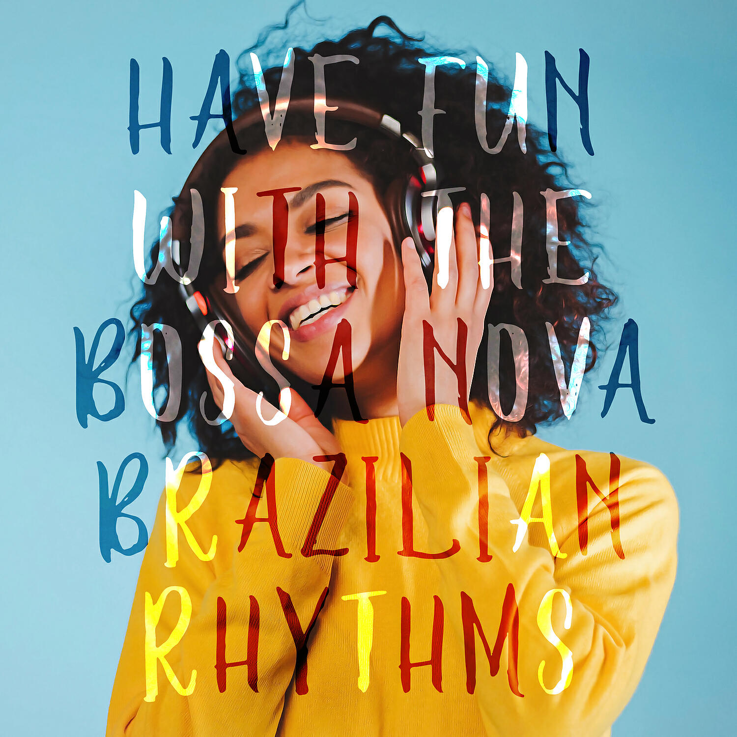 Релиз Have Fun with the Bossa Nova Brazilian Rhythms