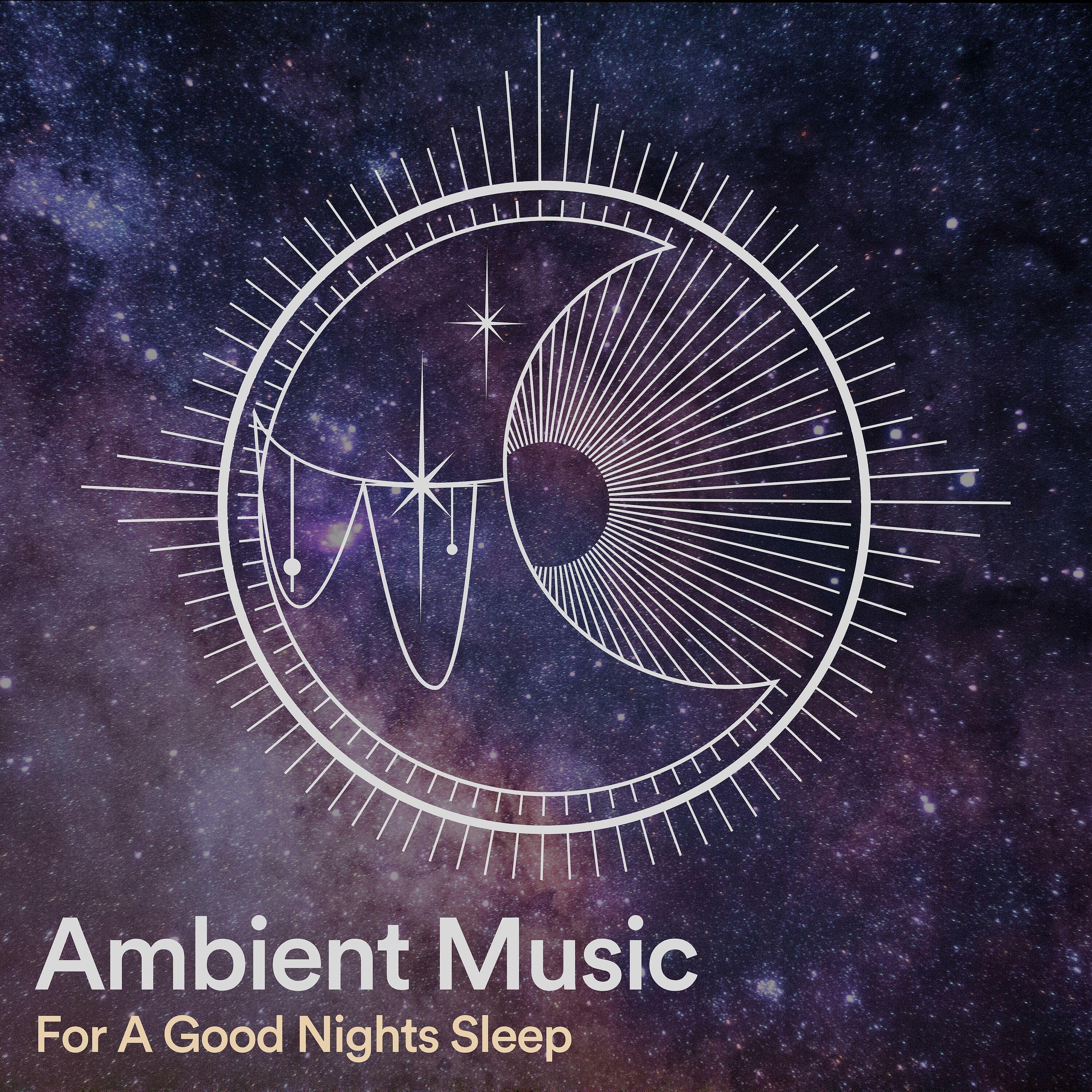 Релиз Ambient Music For A Good Nights Sleep