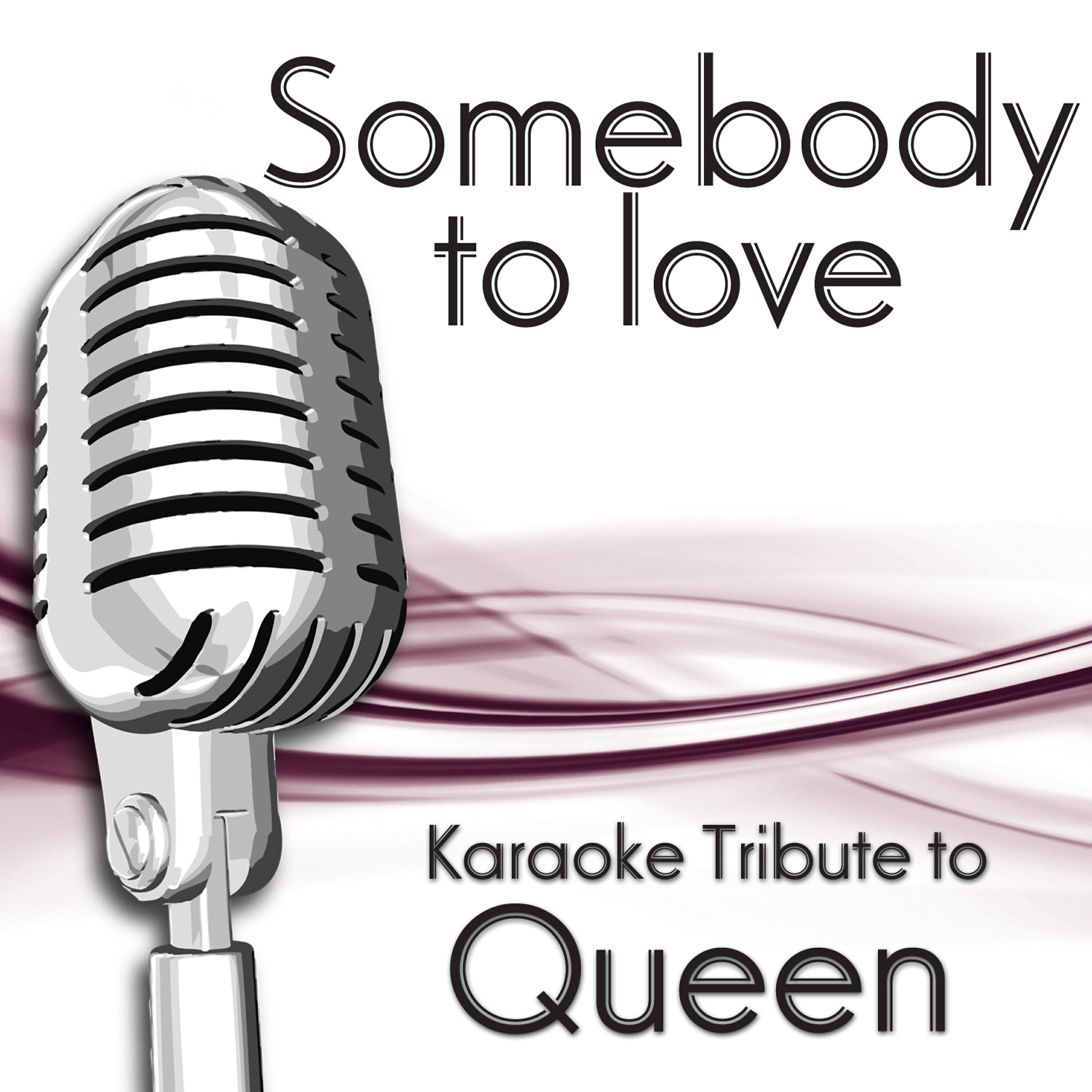Релиз Somebody To Love (Karaoke Tribute To Queen)