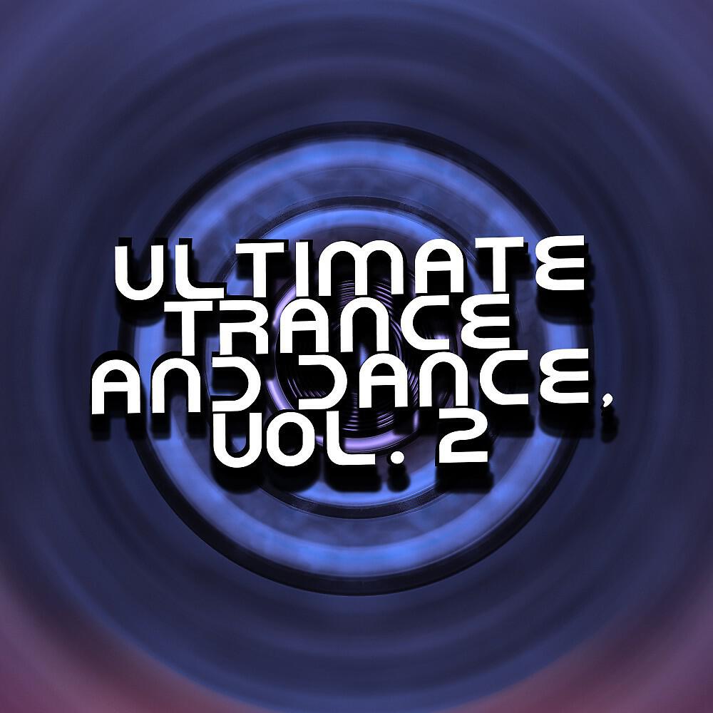 Релиз Ultimate Trance and Dance, Vol. 2