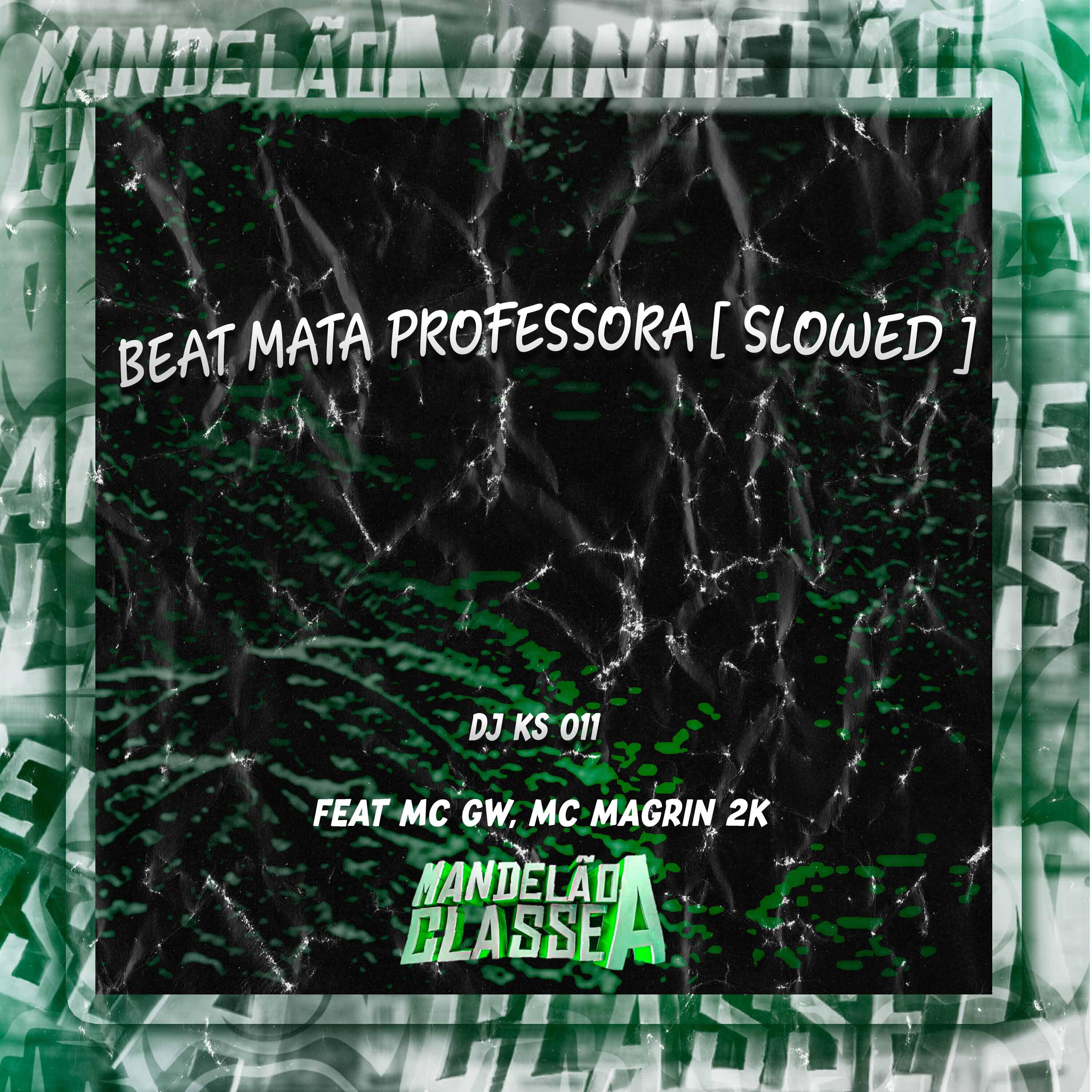 Скачать песню DJ KS 011, Mc GW, Mc Magrin 2k - Beat Mata Professora (Slowed) бесплатно в MP3 для Android и iOS