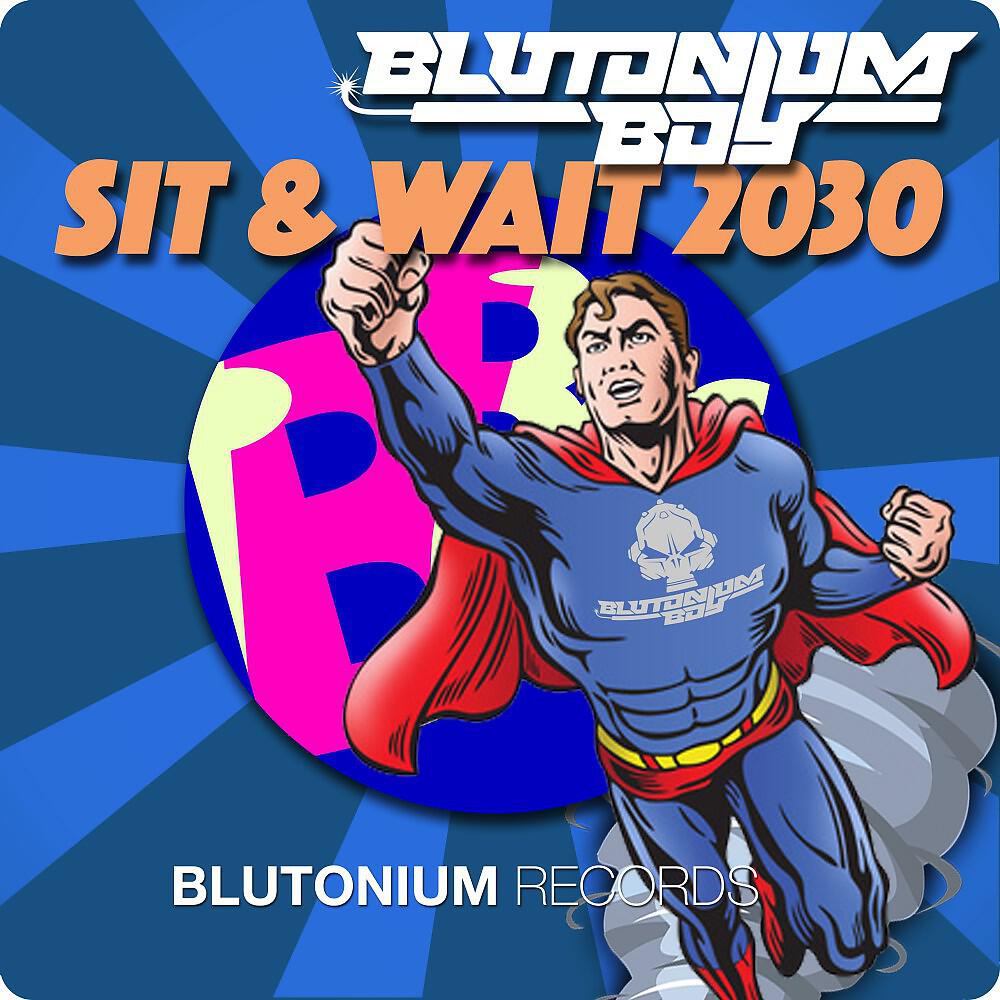 Постер альбома Sit & Wait 2030