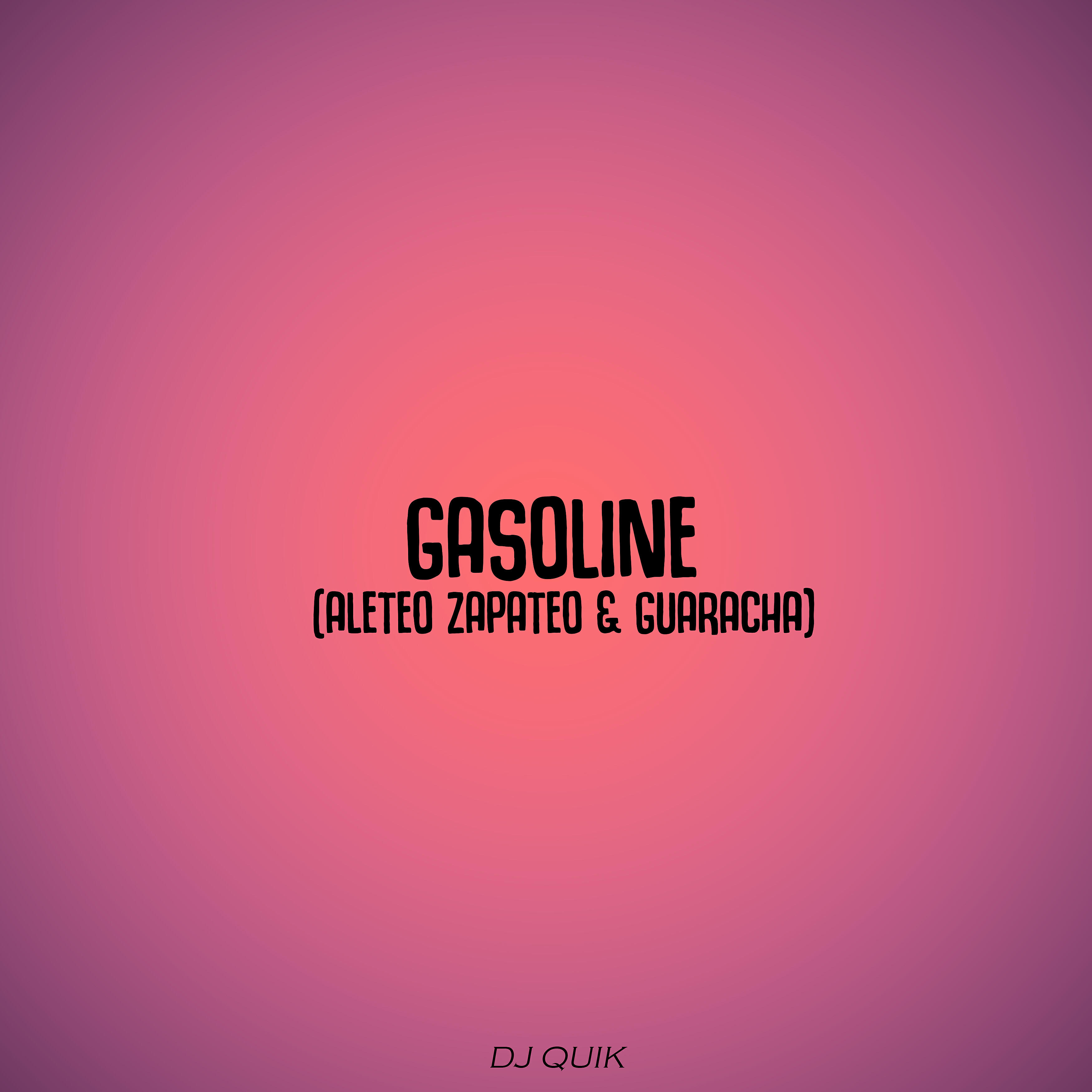 Релиз Gasoline (feat. Aleteo Zapateo, Guaracha)