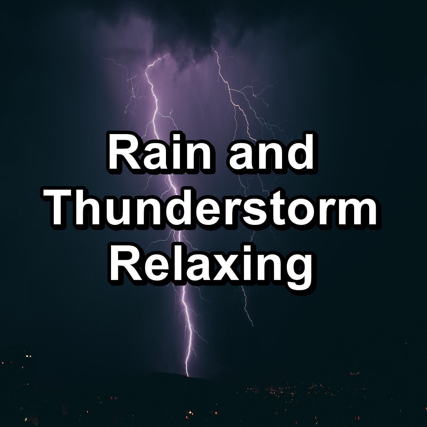Постер альбома Rain and Thunderstorm Relaxing