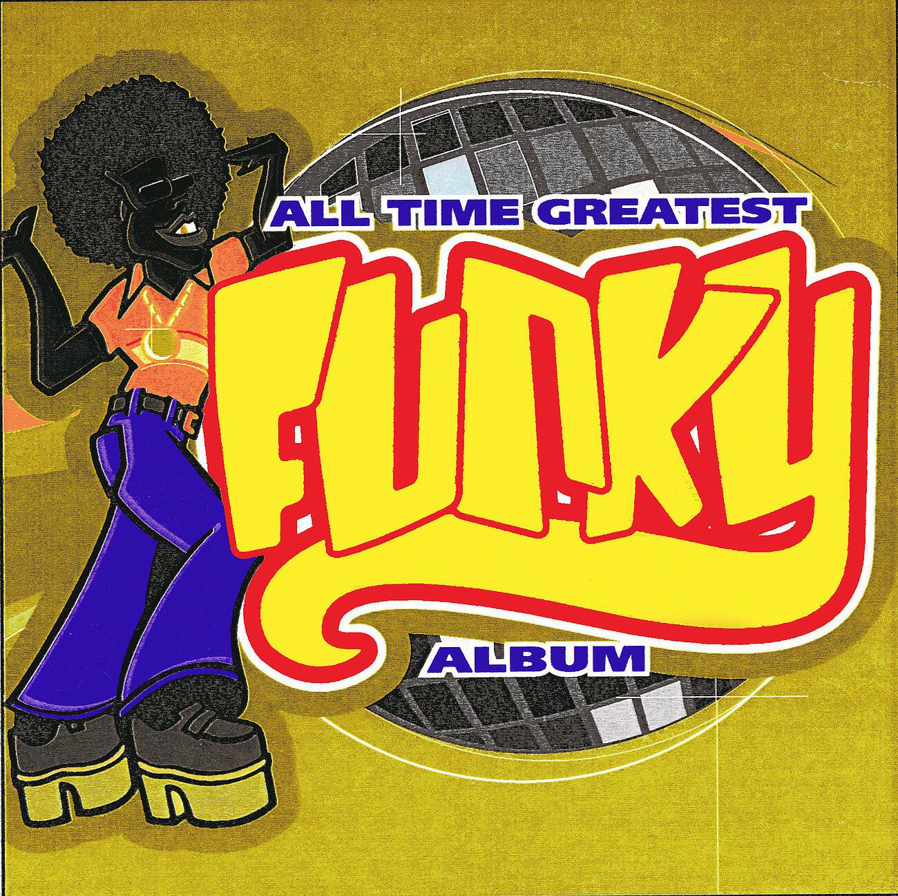 Релиз All Time Greatest Funky Album