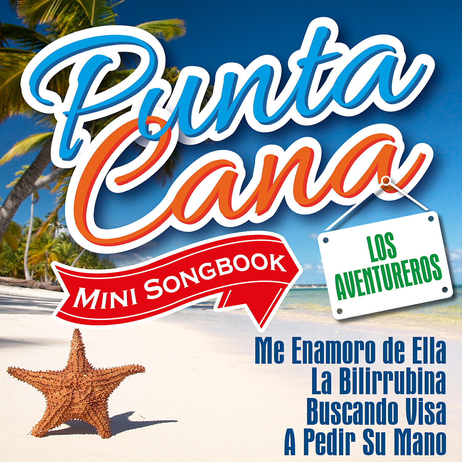 Релиз Punta Cana Mini Songbook: Me Enamoro de Ella / La Bilirrubina / Buscando Visa / A Pedir Su Mano