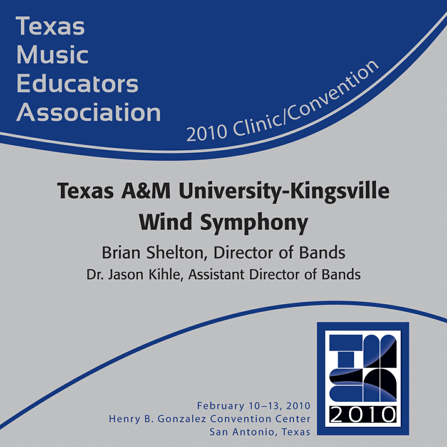 Релиз 2010 Texas Music Educators Association (TMEA): Texas A&M University-Kingsville Wind Symphony