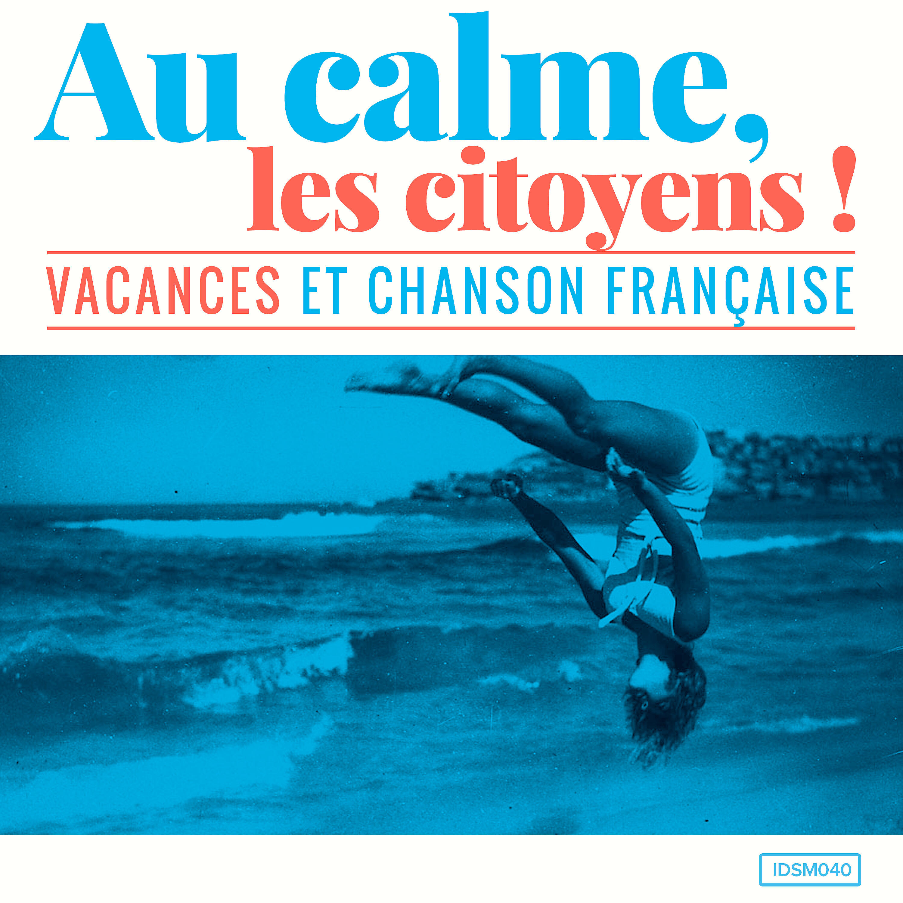 Релиз Au calme, les citoyens! (Vacances et chanson française)