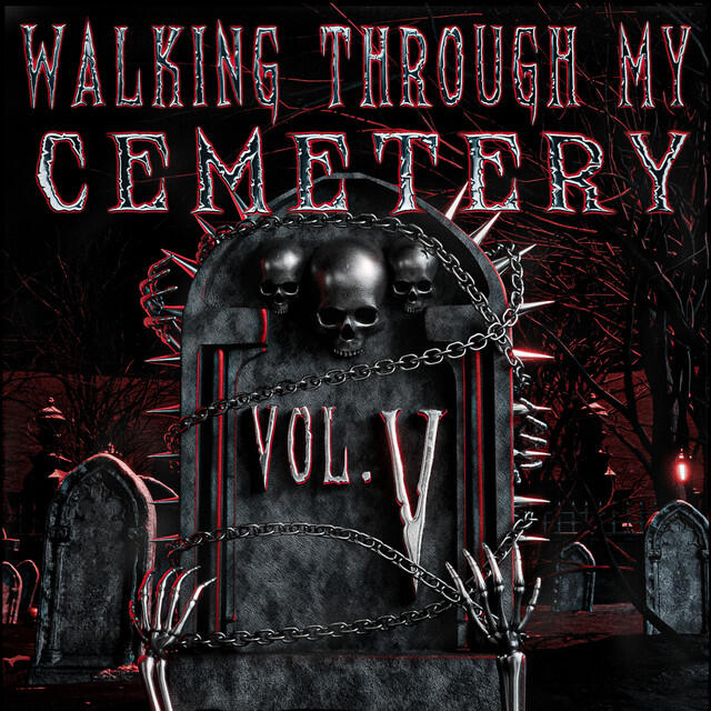 Релиз WALKING THROUGH MY CEMETERY VOL. V
