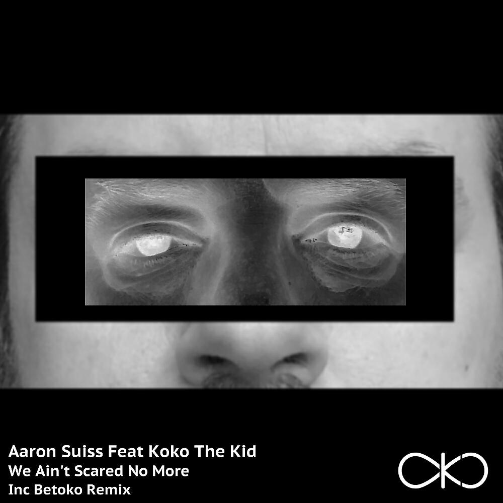 Скачать песню Aaron Suiss, Koko The Kid - We Ain't Scared No More (Original Mix) бесплатно в MP3 для Android и iOS
