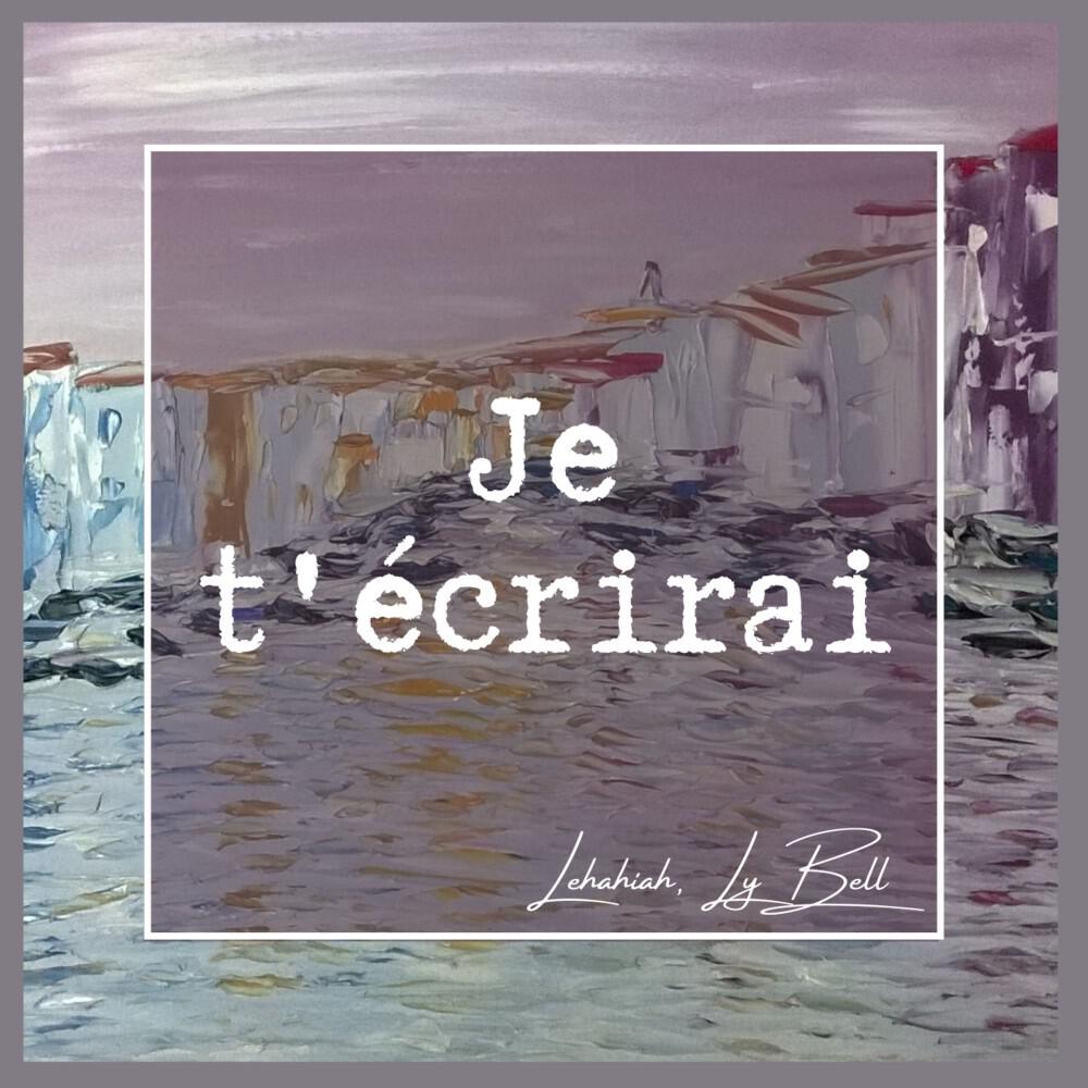 Релиз Je t'écrirai
