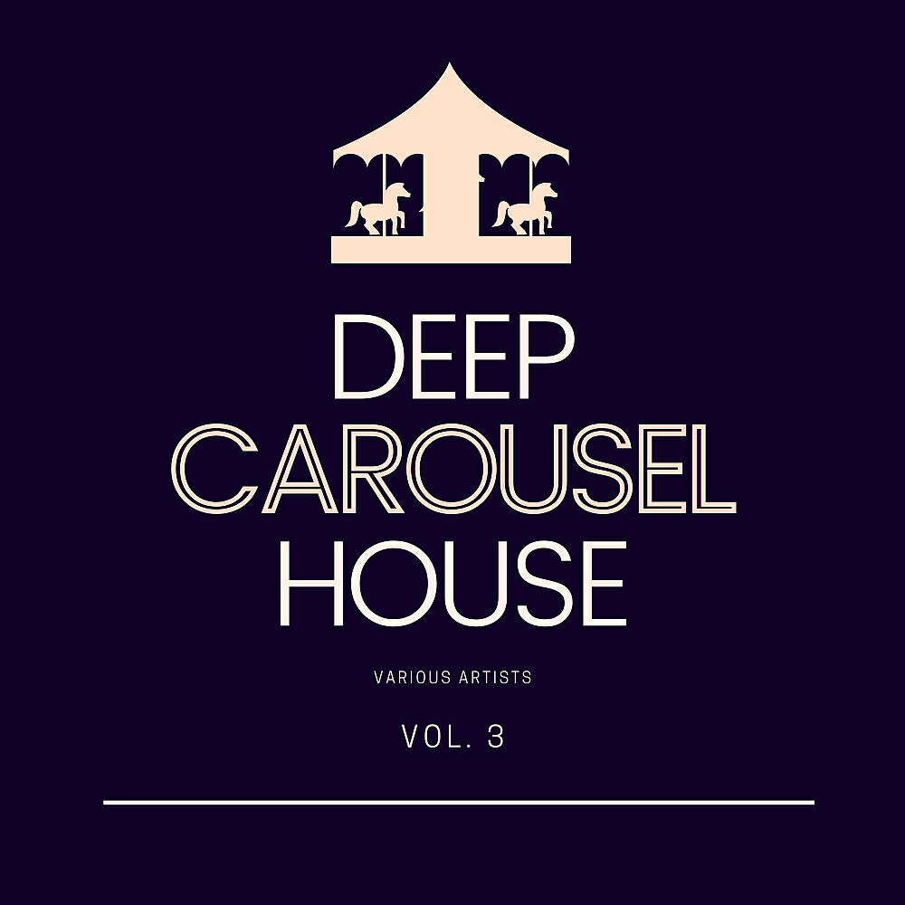 Релиз Deep-House Carousel, Vol. 3