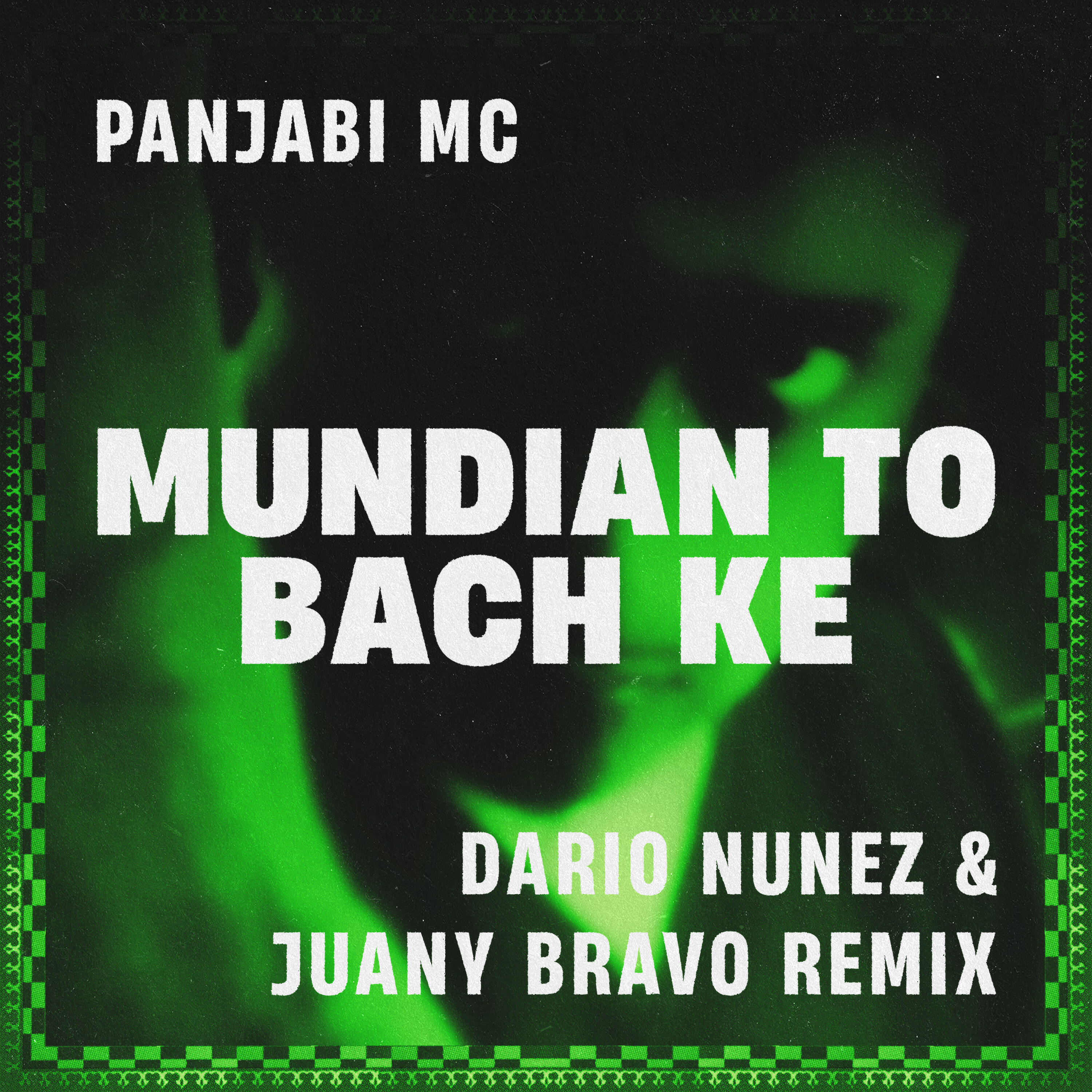 Релиз Mundian To Bach Ke (Dario Nunez & Juany Bravo Remix)