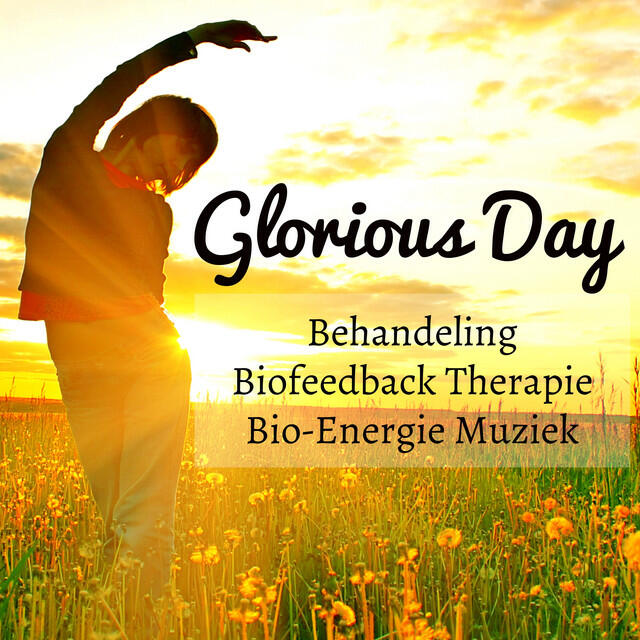 Релиз Glorious Day - Behandeling Biofeedback Therapie Bio-Energie Muziek voor Spa Spirituele Genezing Concentratie Verbeteren en Meditatietechnieken