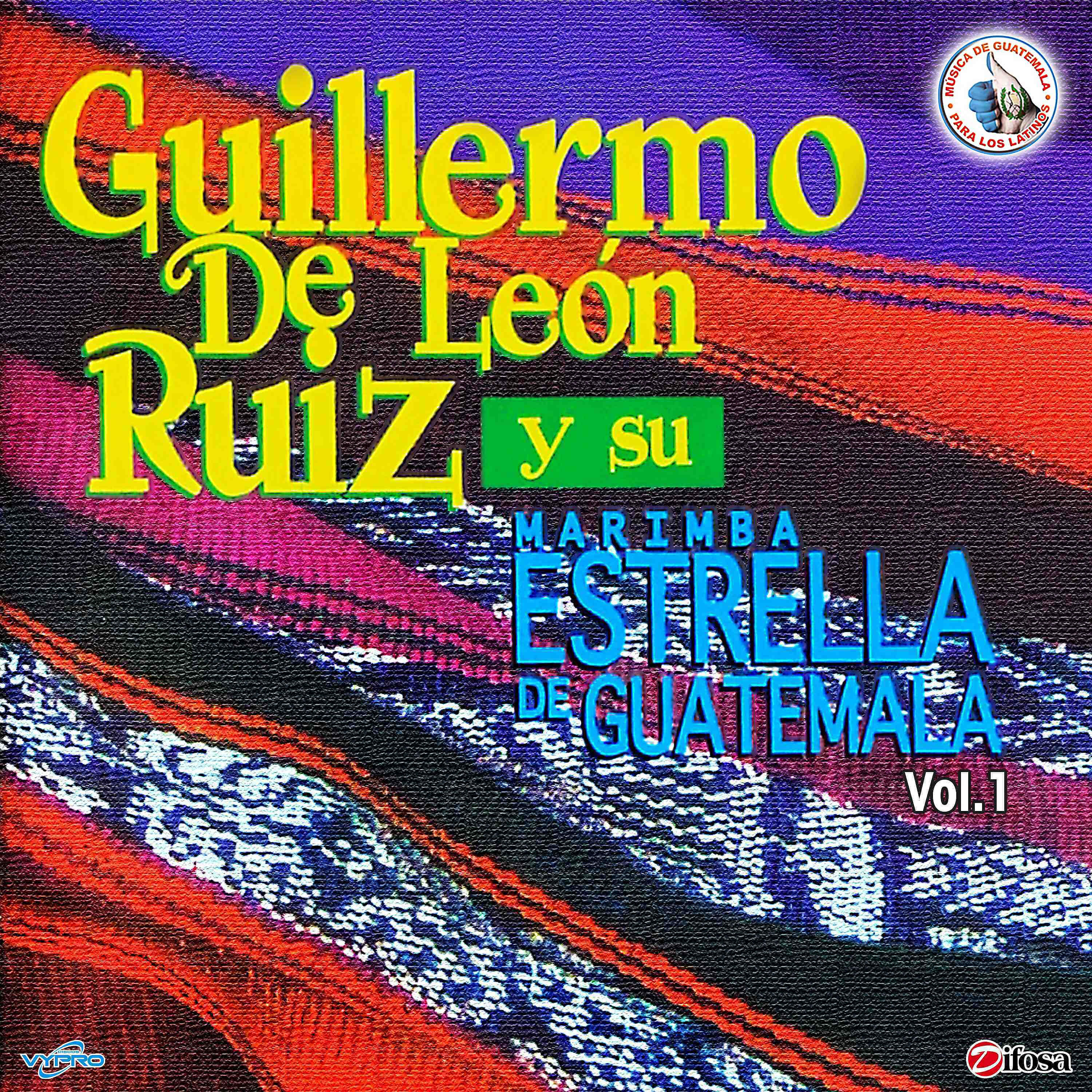 Релиз Guillermo de León Ruiz y Su Marimba Estrella de Guatemala. Música de Guatemala para los Latinos
