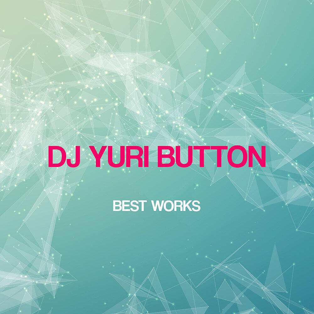 Релиз Dj Yuri Button Best Works