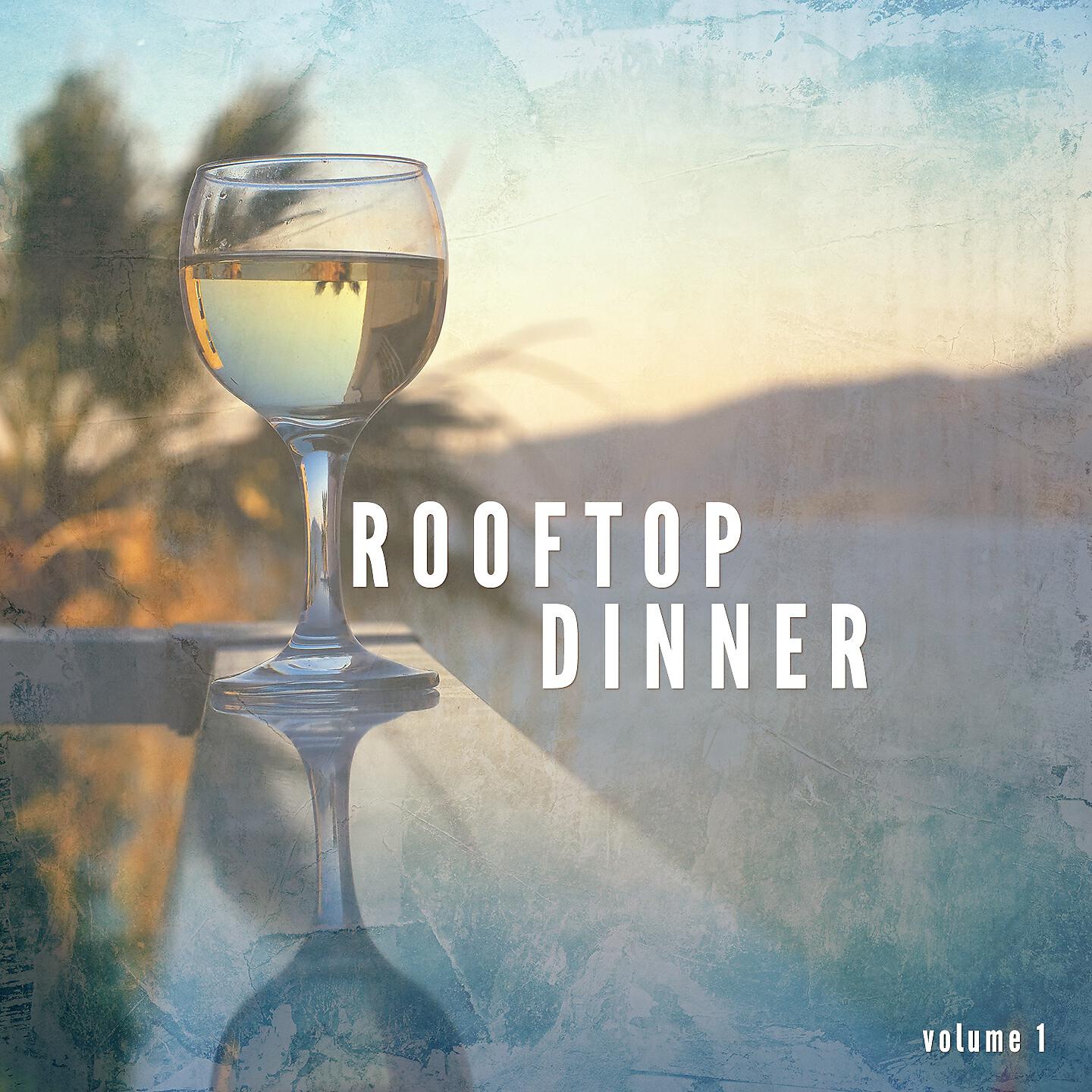 Релиз Rooftop Dinner, Vol. 1