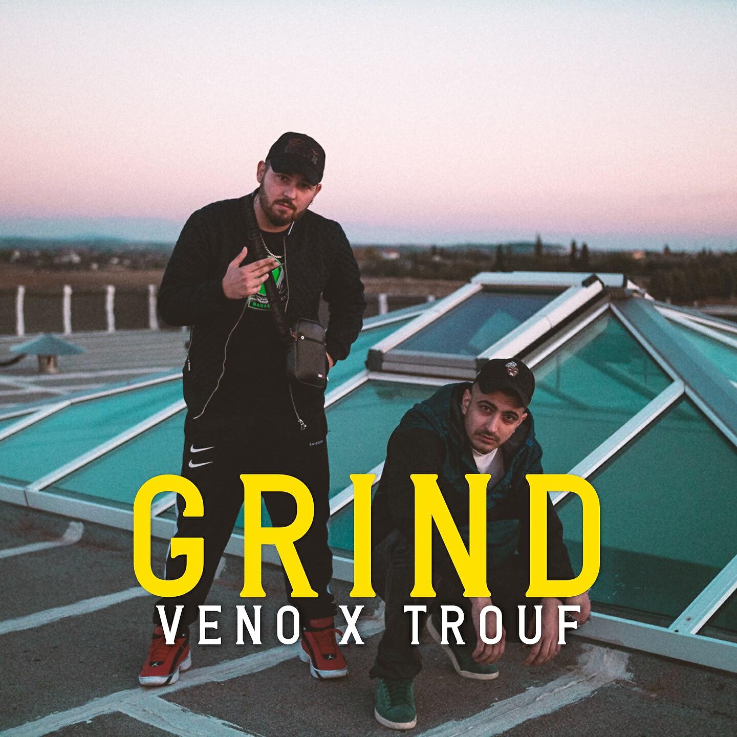 Скачать песню Veno, Trouf - Grind бесплатно в MP3 для Android и iOS