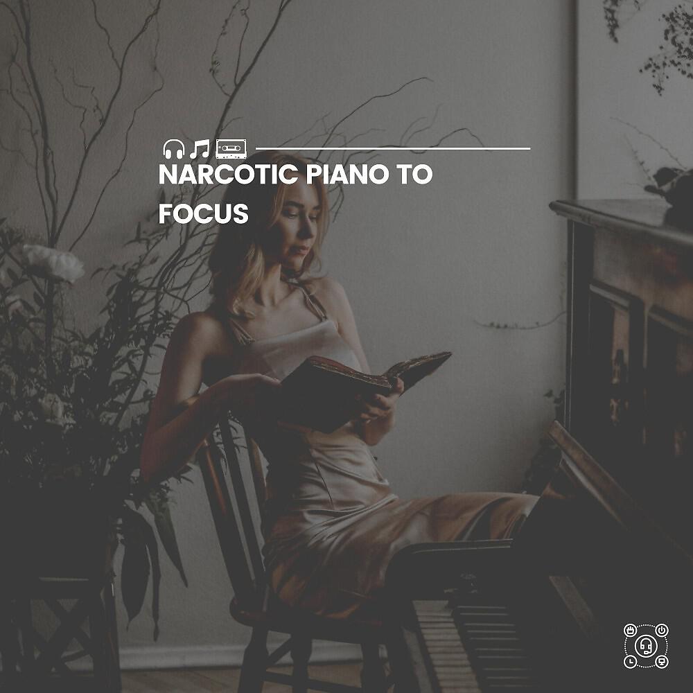 Релиз Narcotic Piano to Focus