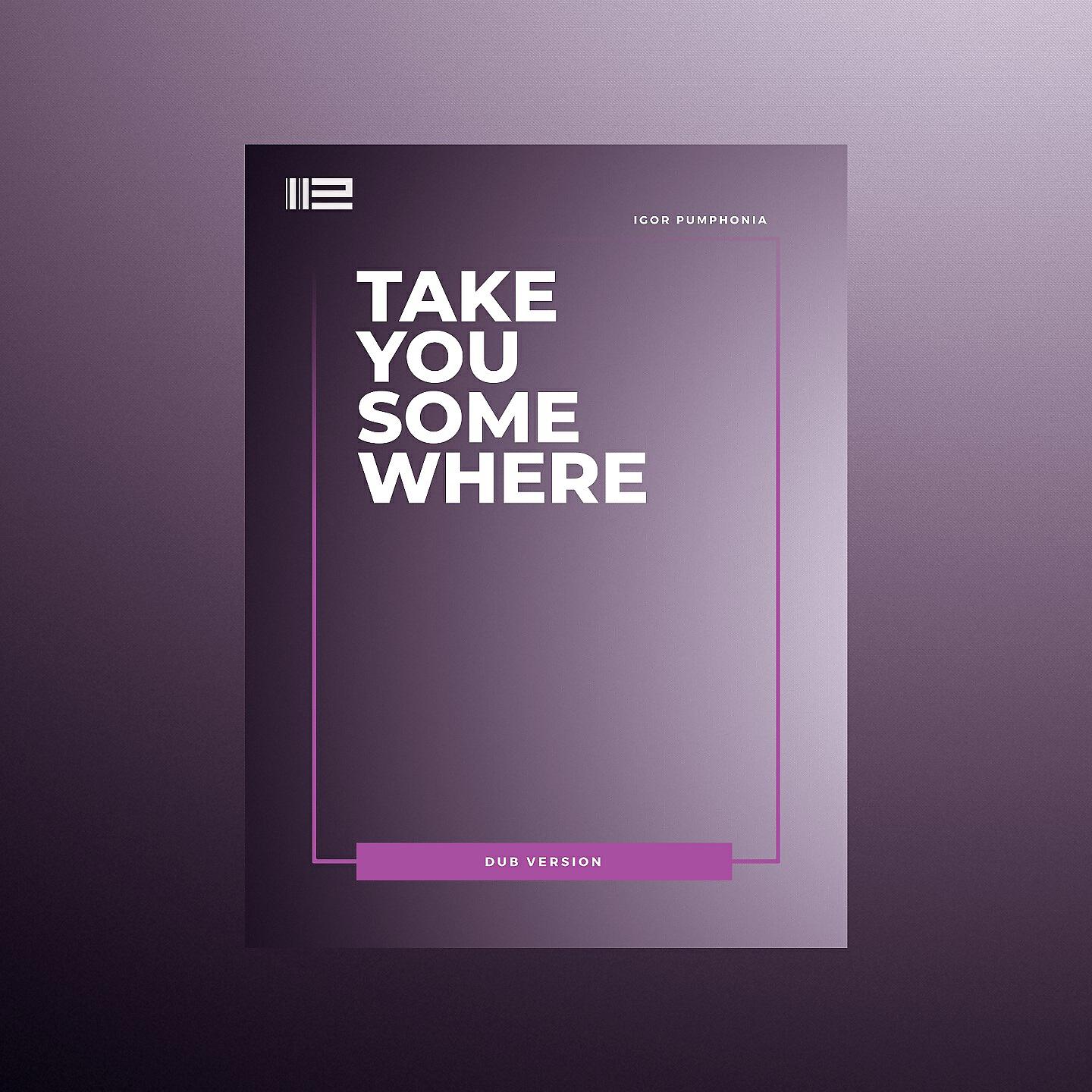 Релиз Take You Somewhere