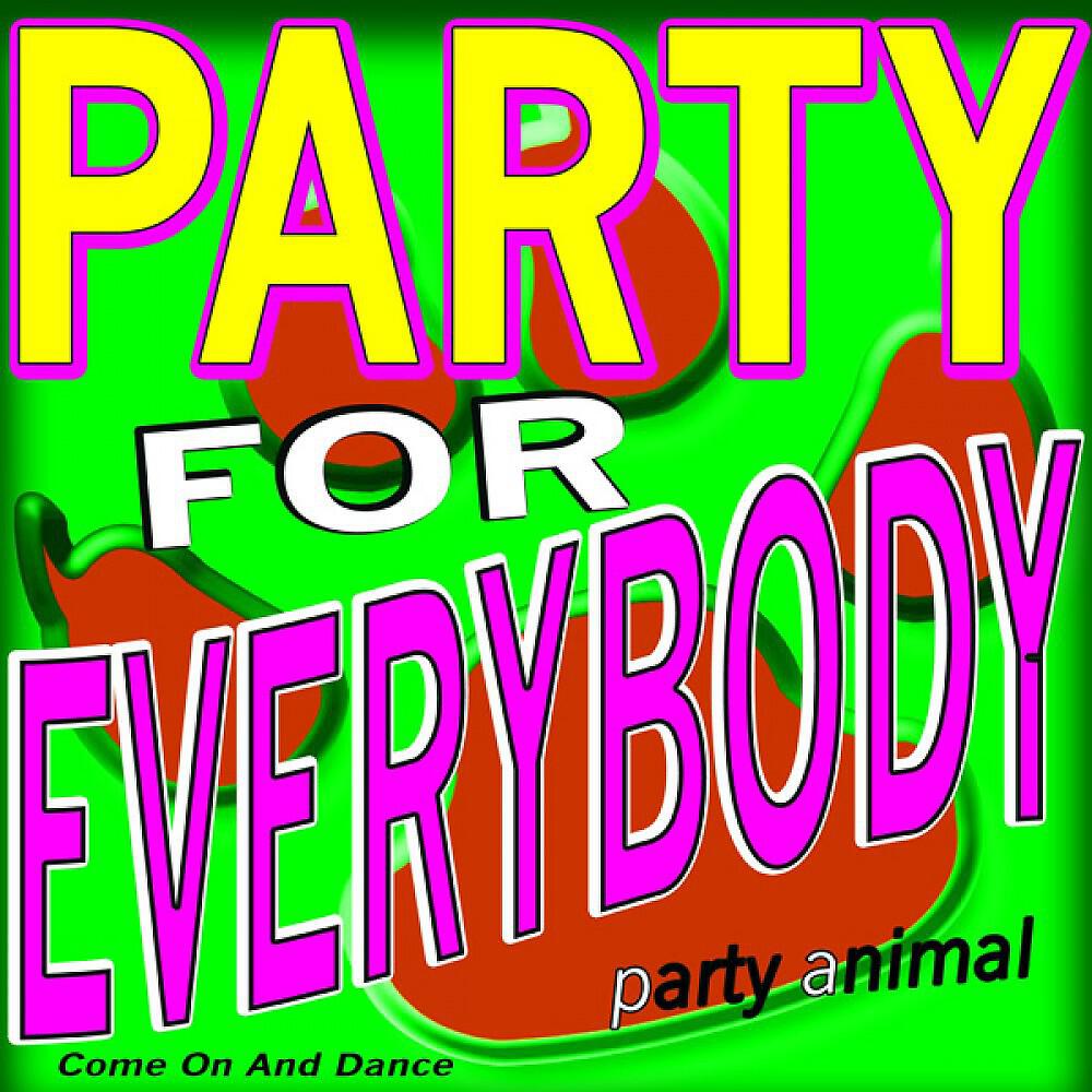 Релиз Party for Everybody (Come On and Dance)